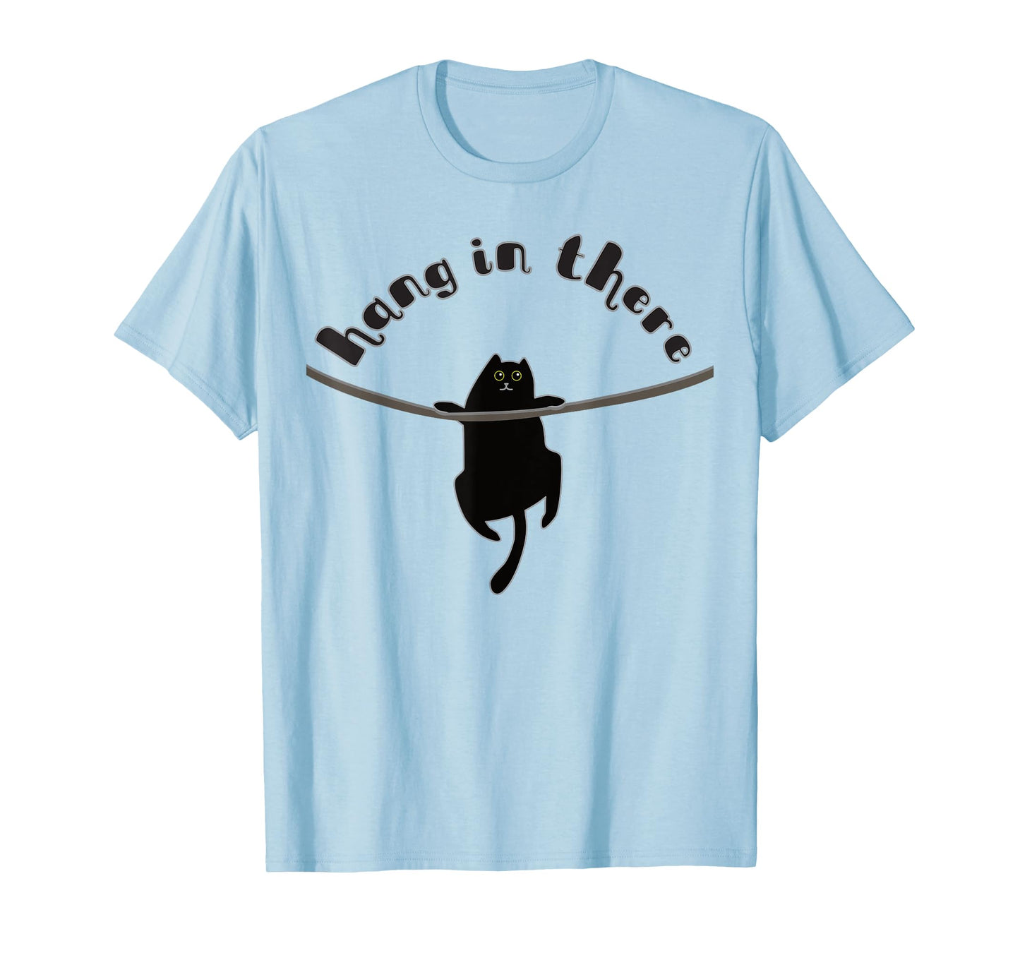 Cat Hang In There T Shirt T-Shirt