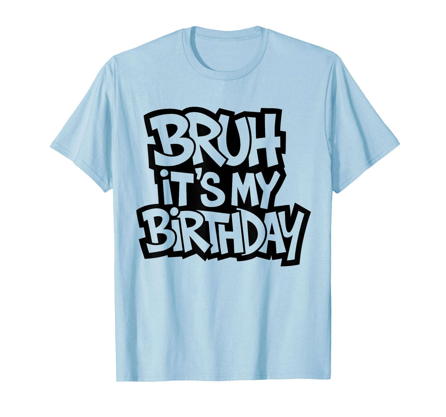 Bruh It's My Birthday Funny Birthday Boy Teen Gamer Meme T-Shirt