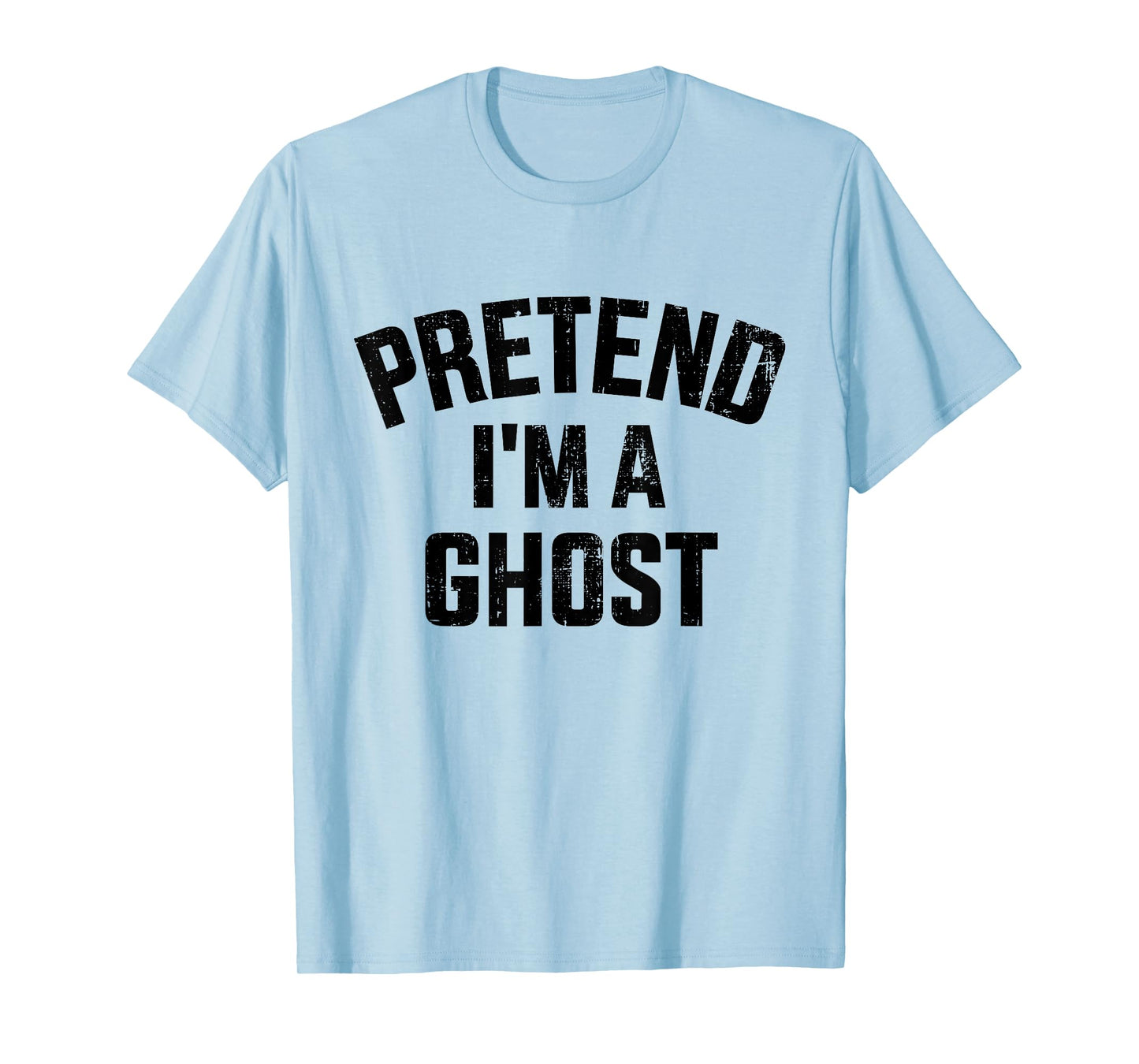 Pretend I'm a ghost funny lazy easy DIY halloween costume T-Shirt