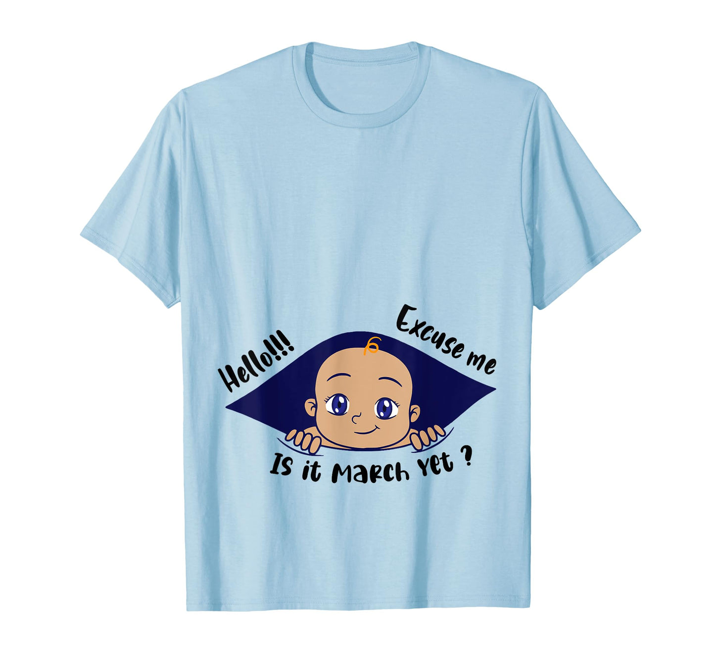 Excuse Me Is It March Yet Pregnancy Baby Announcement T-Shirt