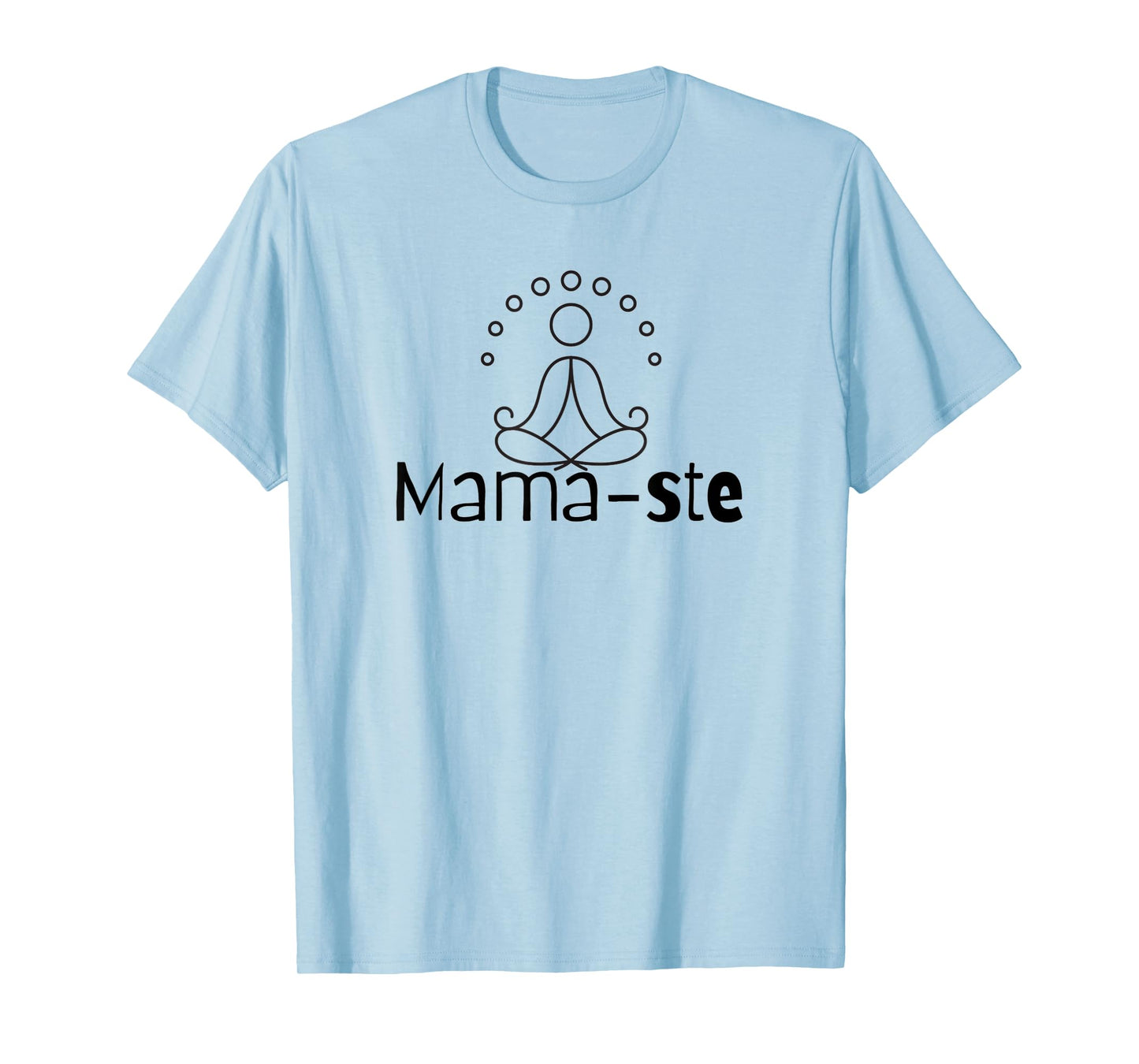 Mama-ste or Namaste Funny Yoga Clothing for Moms workout T-Shirt