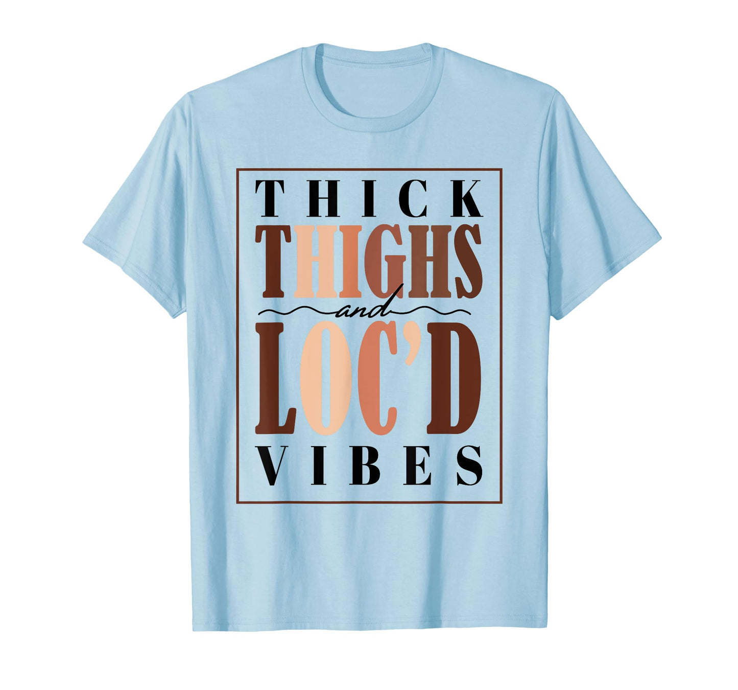 Thick Thighs and Loc'd Vibes Tee Black Pride T-Shirt