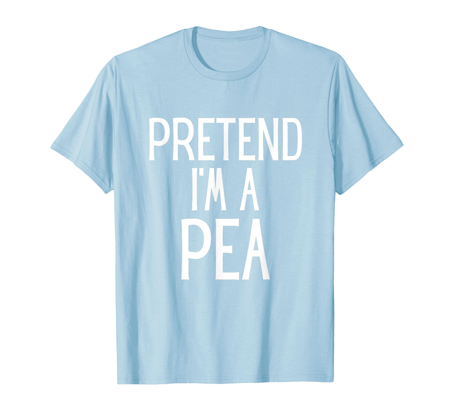 Pretend I'm A Pea Funny Lazy Costume T-Shirt