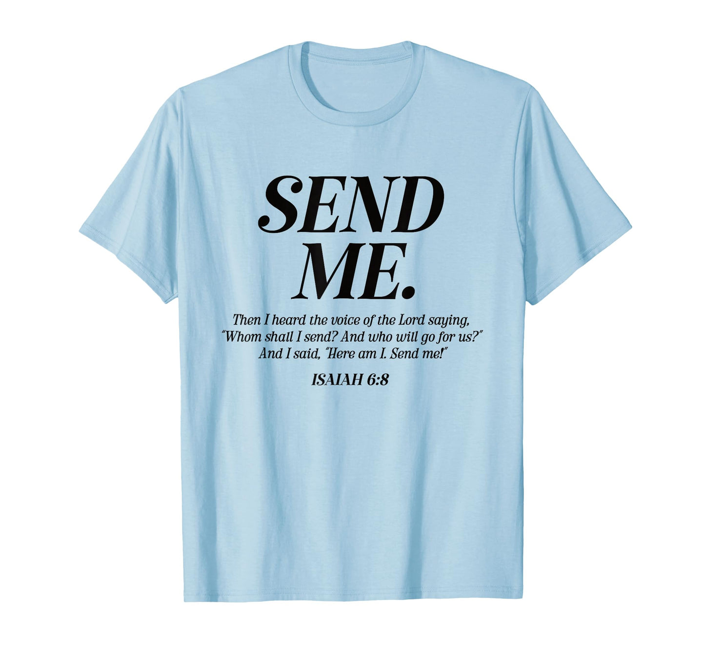 Here Am I Send Me Isaiah 6:8 Christian Bible Verse Men Women T-Shirt