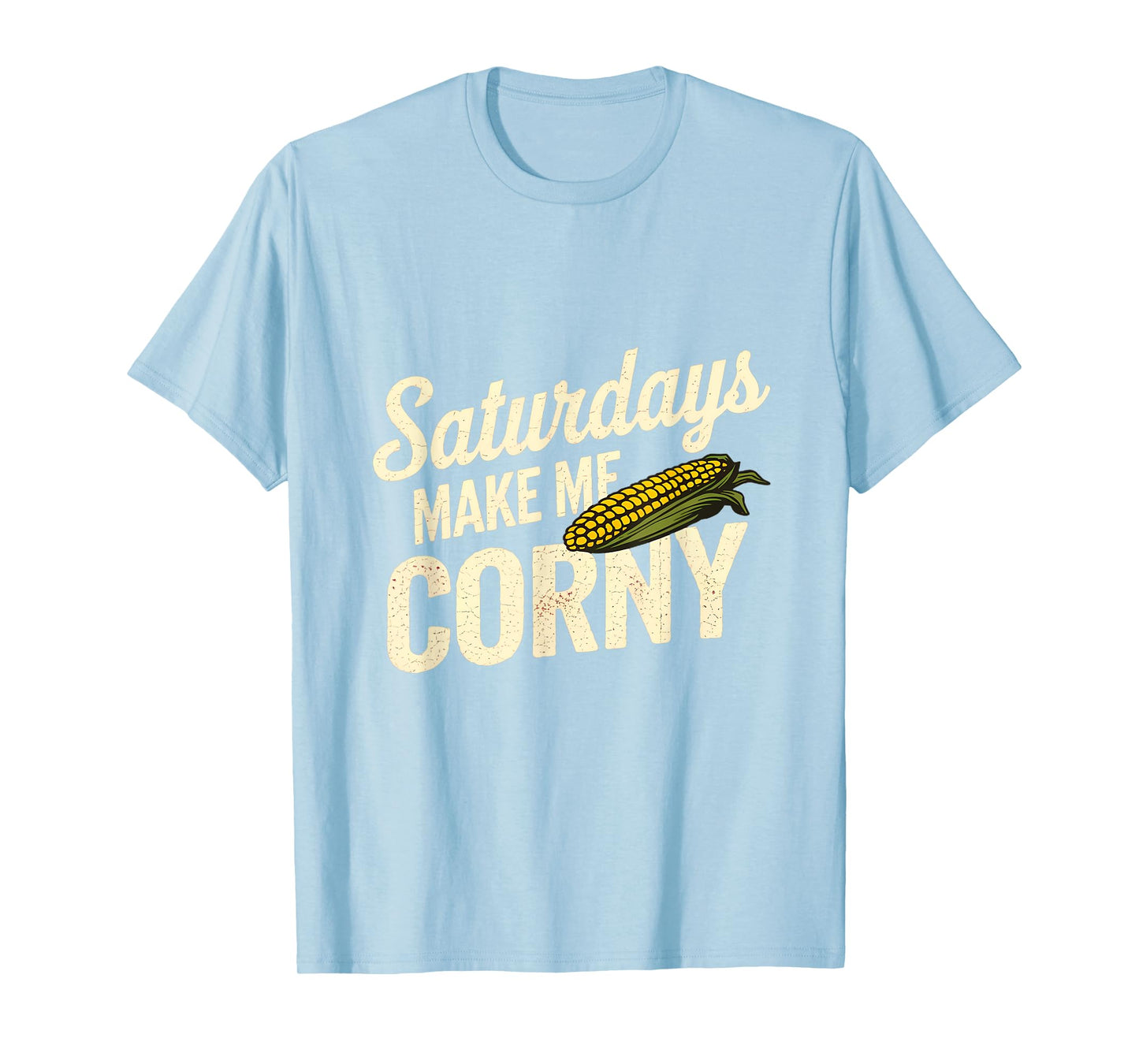 Saturdays Make Me Corny - Funny Nebraska T-Shirt