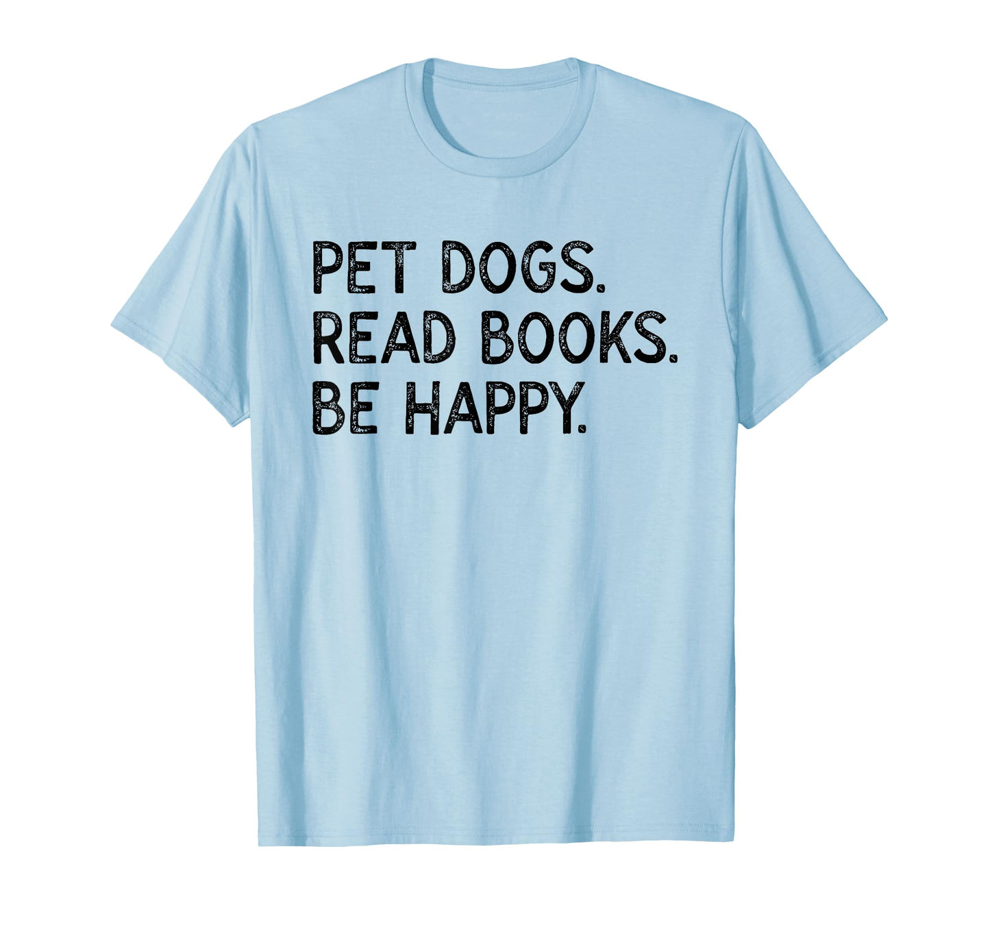 Pet Dogs Read Books Be Happy T-Shirt