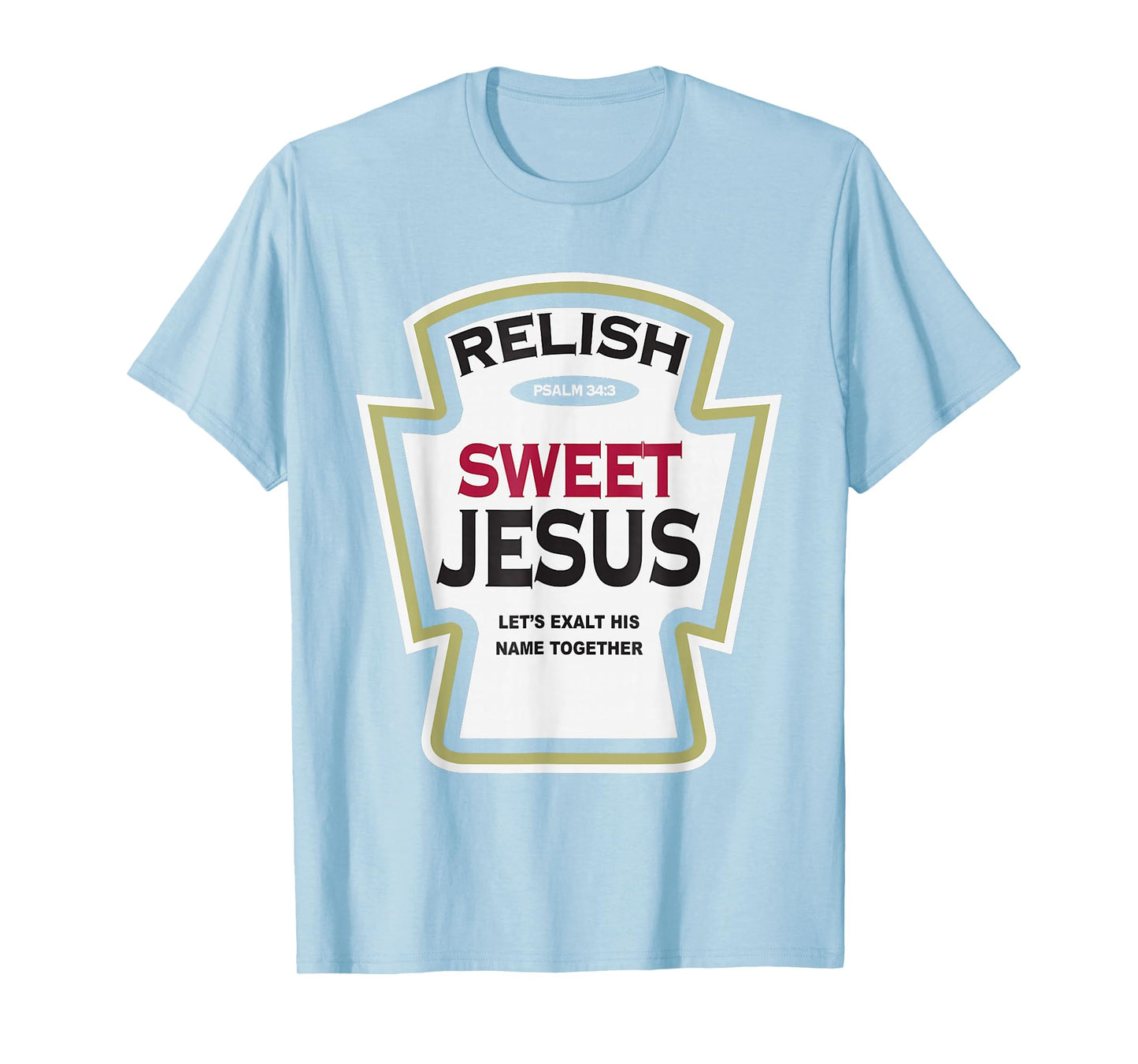 Relish Sweet Jesus Funny Christian Parody T-Shirt