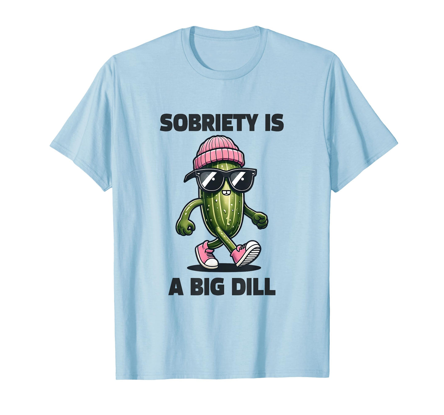 Sobriety Is A Big Dill Sober Drug Alcohol Addiction Recovery T-Shirt