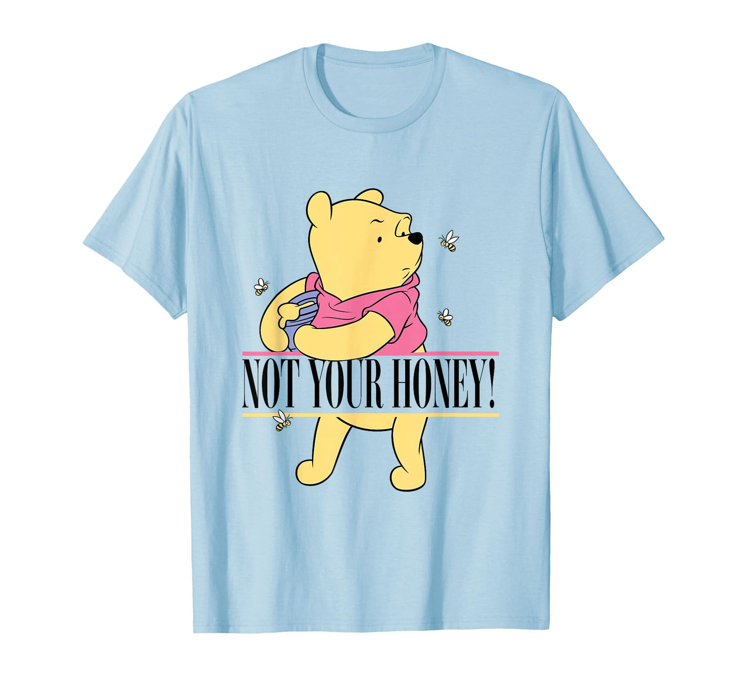 Disney Winnie The Pooh Not Your Honey Funny Style T-Shirt