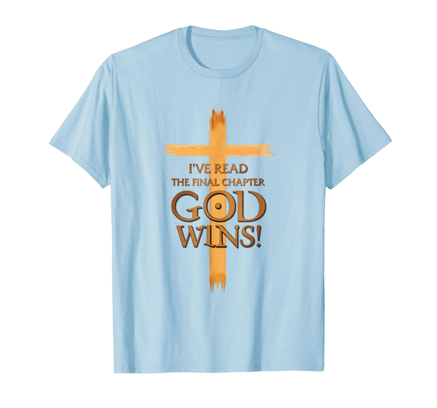 I've Read The Final Chapter God Wins Jesus Faith Cross T-Shirt