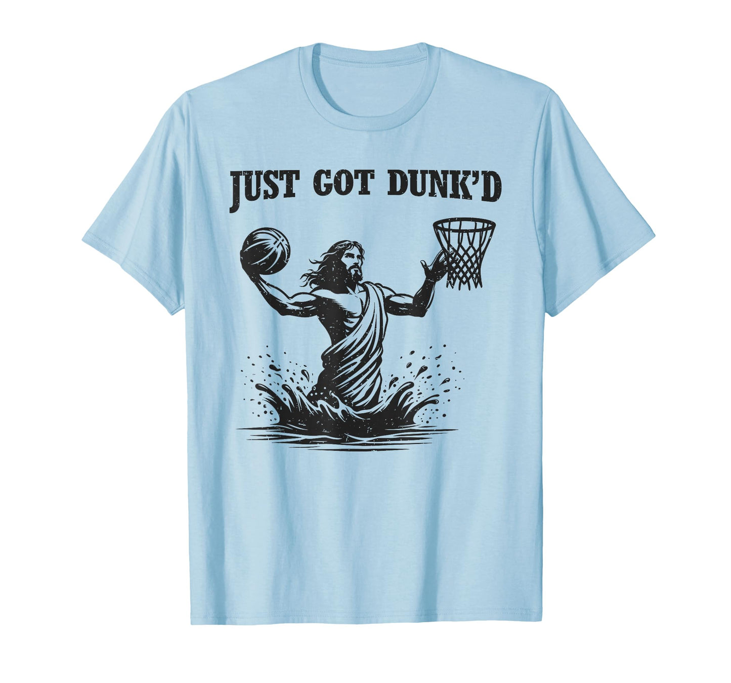 Just Got Dunked Funny Baptism Jesus Playing Basketball T-Shirt