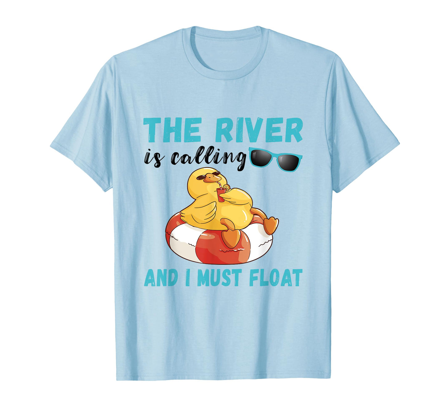 Summer Float Trip Duck The River Is Calling River Tubing T-Shirt