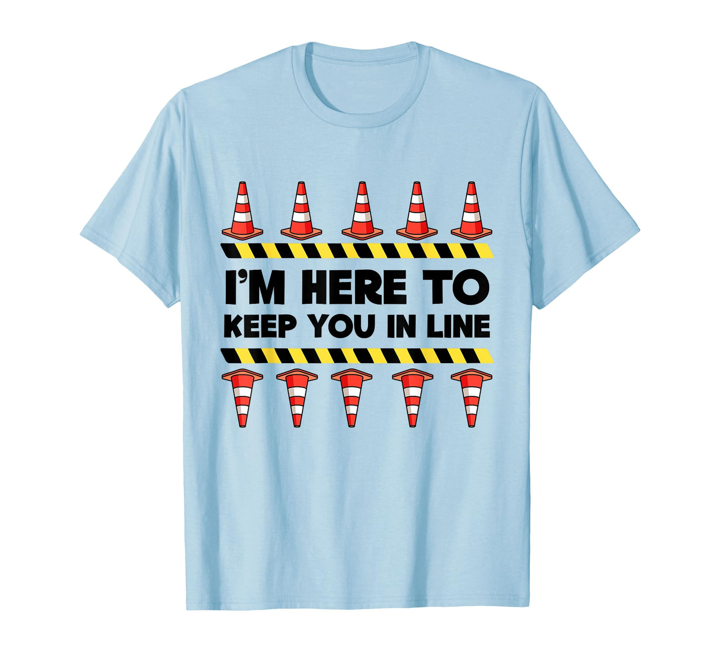 Traffic Cone | Halloween | I'm Here To Keep You In Line T-Shirt
