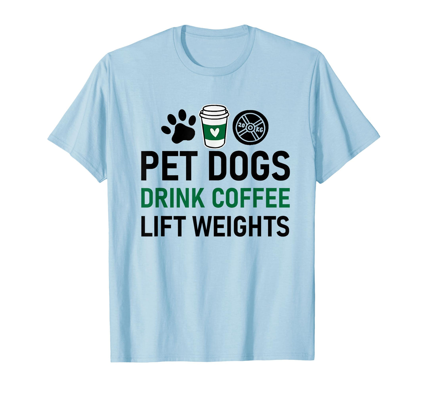 Pet Dogs Drink Coffee Lift Weights Funny Gym Workout T-Shirt