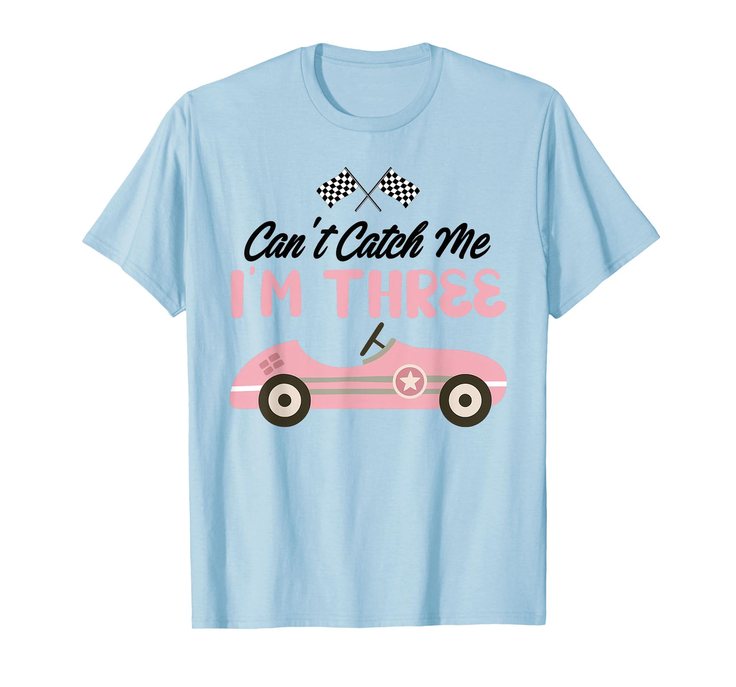 Can’t Catch Me I’m Three 3rd Birthday Girl Pink Car T-Shirt