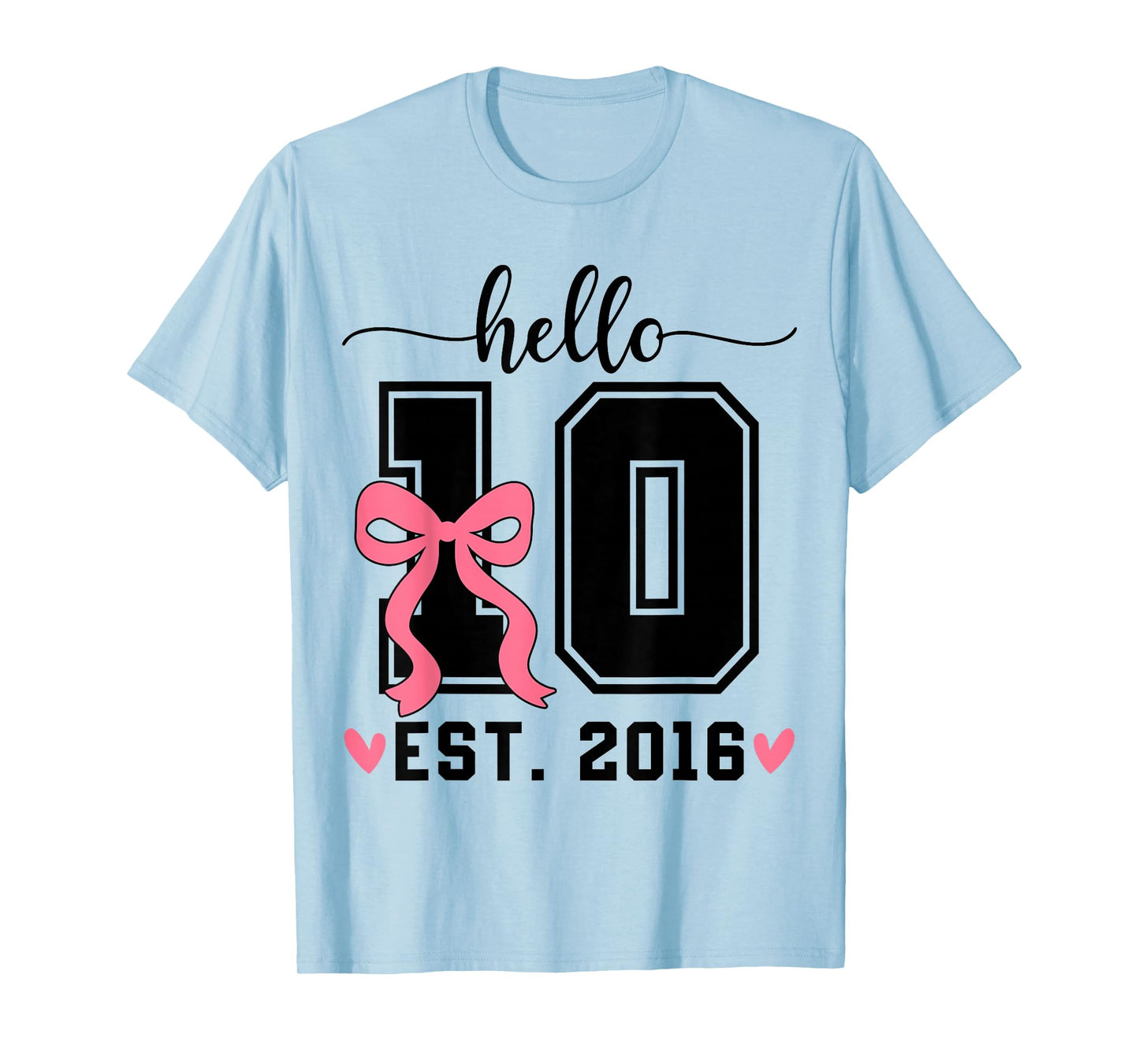 Hello Ten Est 2016 Bow 10th Birthday Double Digits Girls T-Shirt