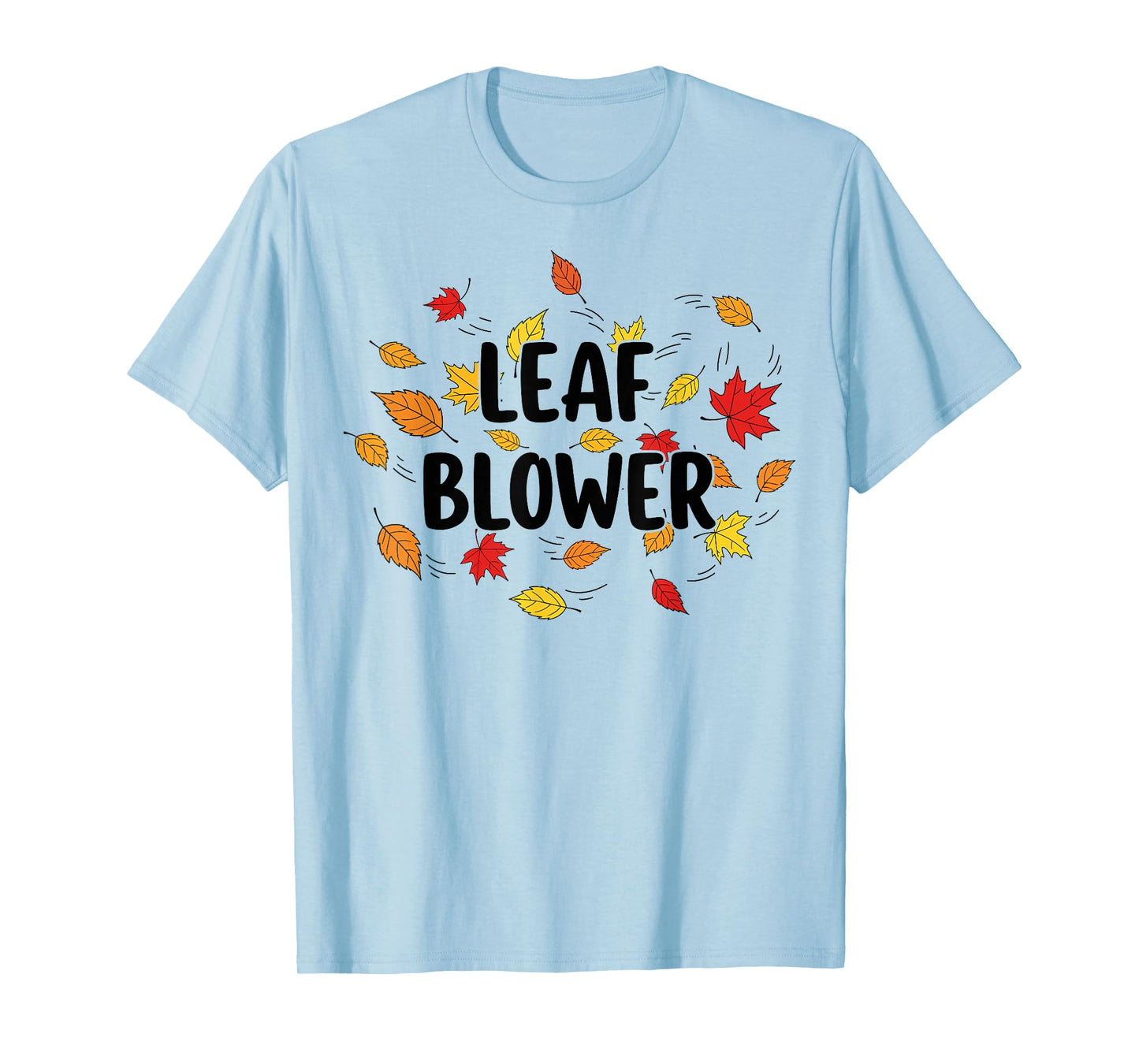 Autumn Leaf Blower Men Women Halloween Tee Says Leaf Blower T-Shirt