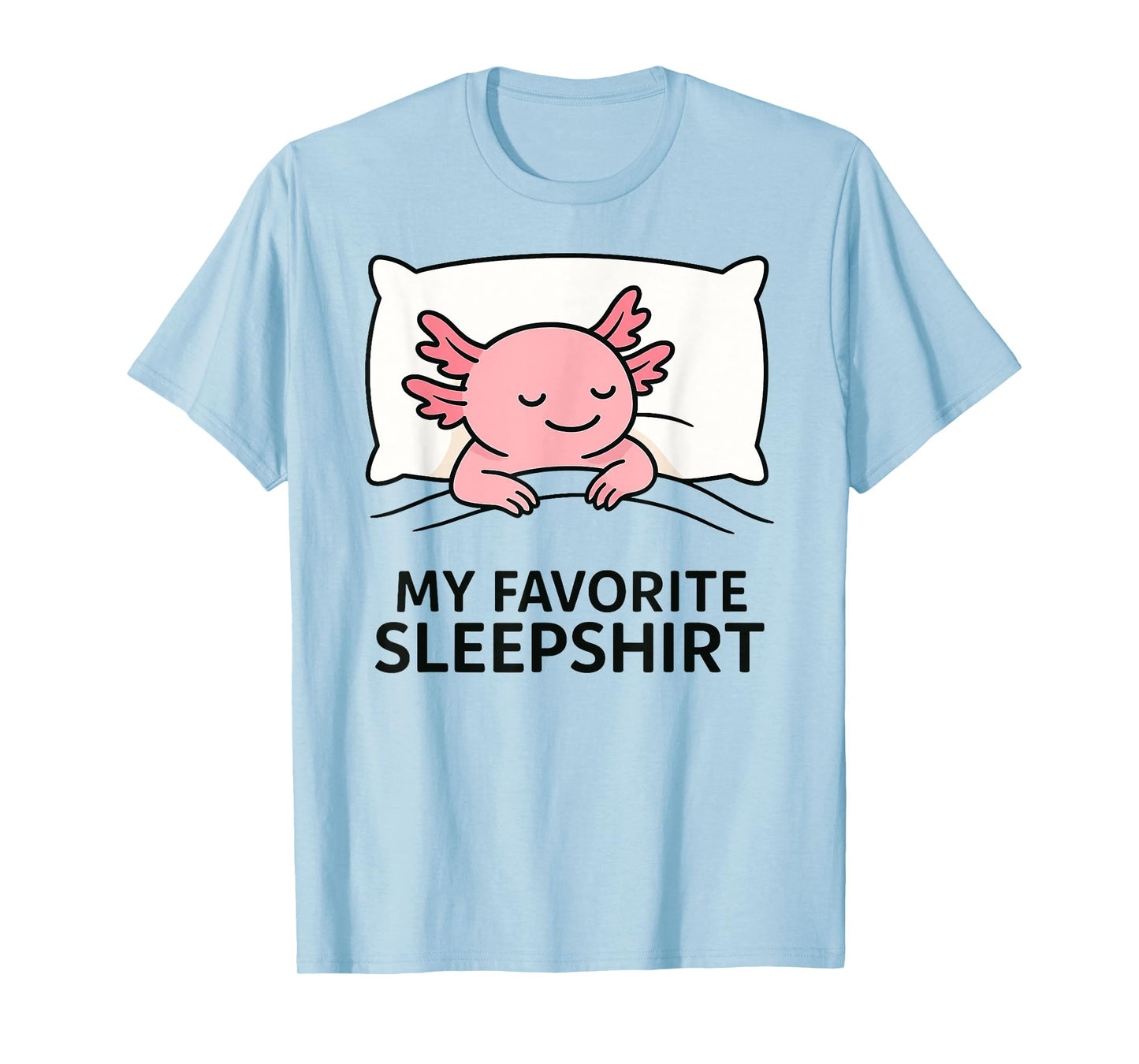 Axolotl Favorite Sleepshirt Sleeping Pajamas Boys Girls T-Shirt