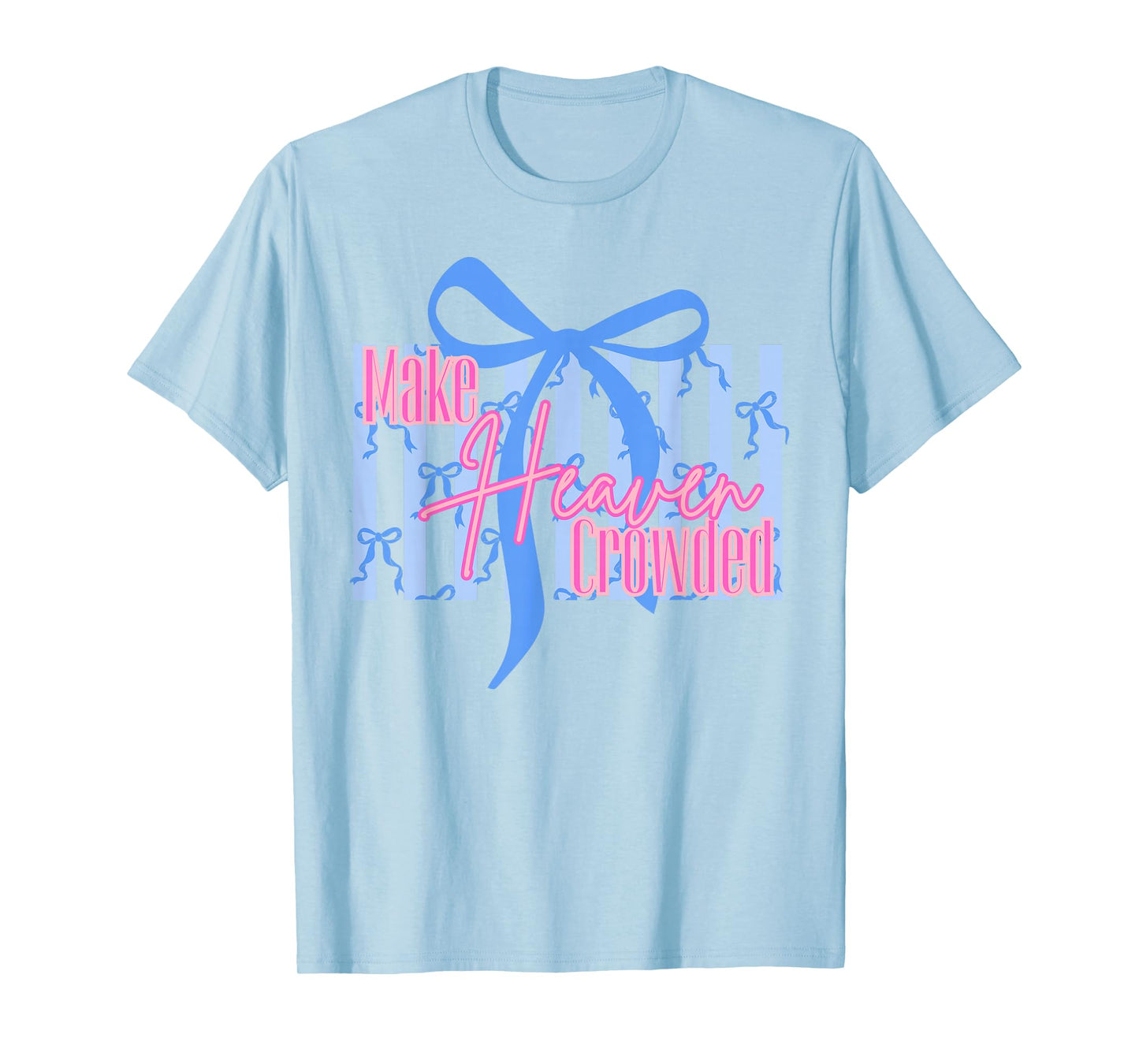 Make Heaven Crowded Christian Jesus Faith Coquette Bow Retro T-Shirt