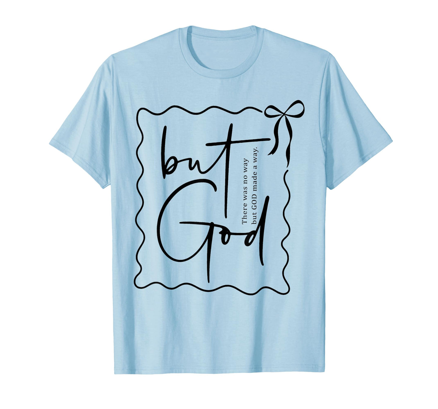 But God Made A Way Christian Inspirational Quote T-Shirt