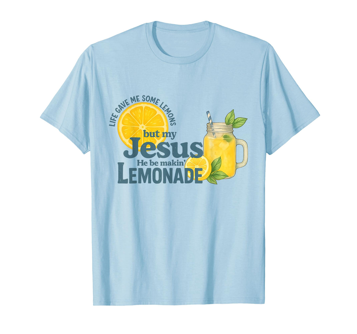 Life Gave Me Lemons But Jesus Made Lemonade Faith T-Shirt