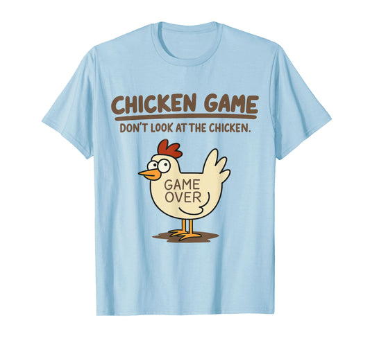 Funny Chicken Game Don't Look at The Chicken Meme T-Shirt