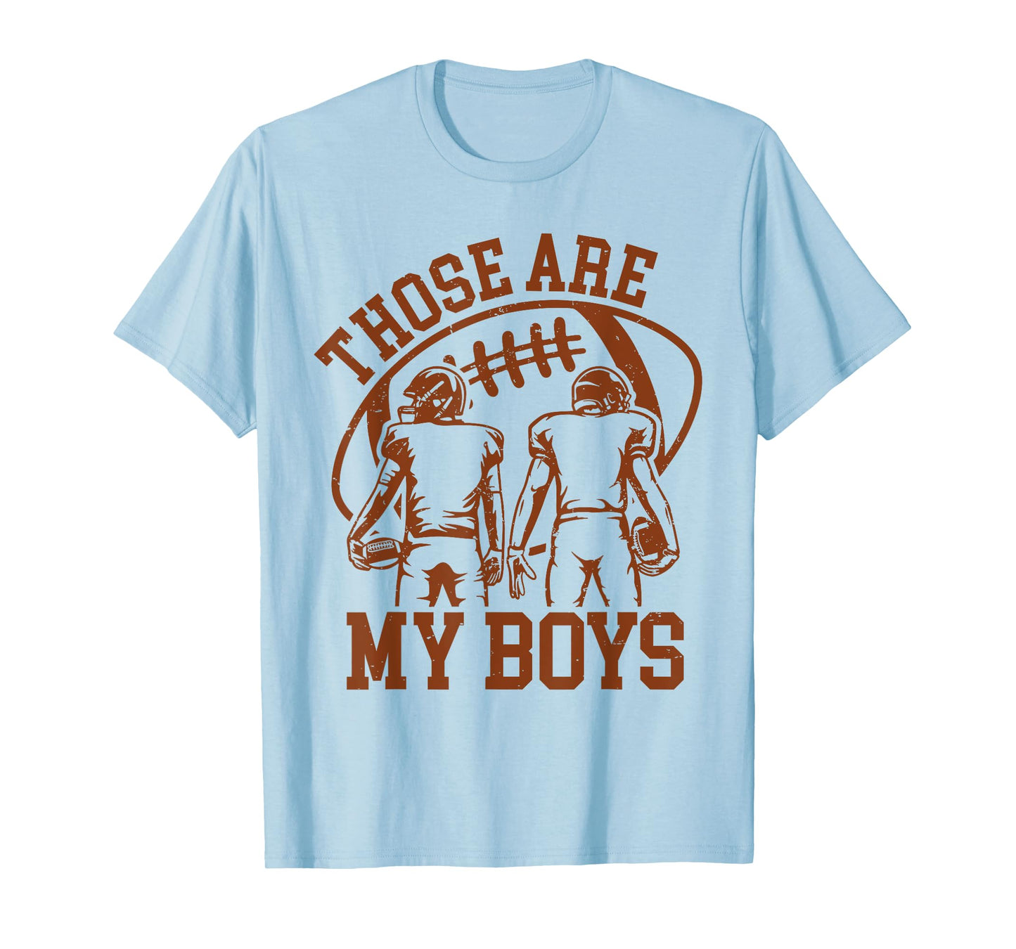 Those are My Boys Football Mom Mama Game Day Sports Go Cheer T-Shirt