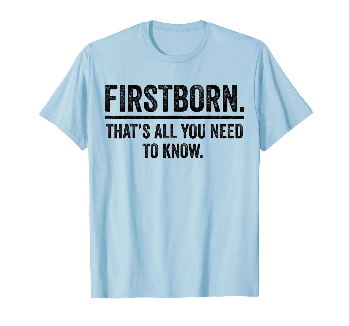 Firstborn Funny Oldest Child Humor Eldest Sibling Rivalry T-Shirt