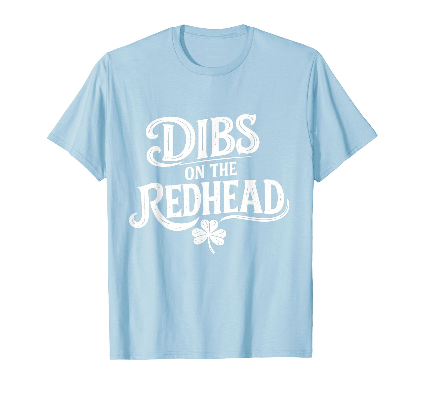 Funny St Patricks Day Shamrock Dibs On The Redhead Irish T-Shirt