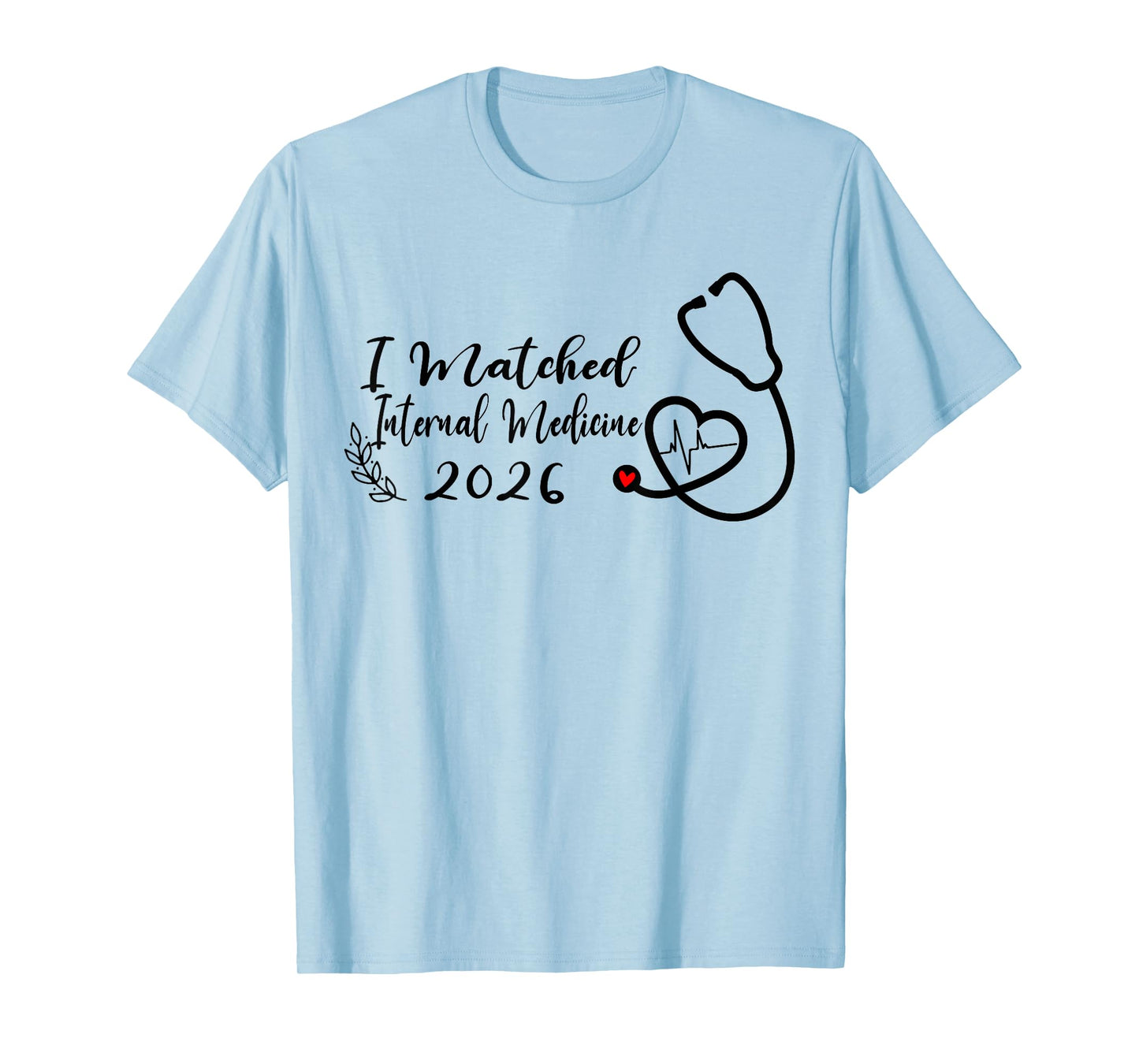 I Matched Internal Medicine Match Day 2026 Residency T-Shirt