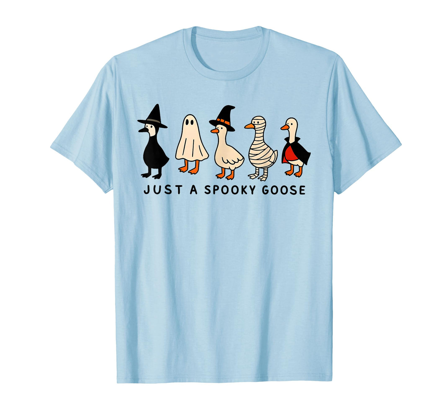 Just A Spooky Goose Halloween Silly Goose Funny Halloween T-Shirt