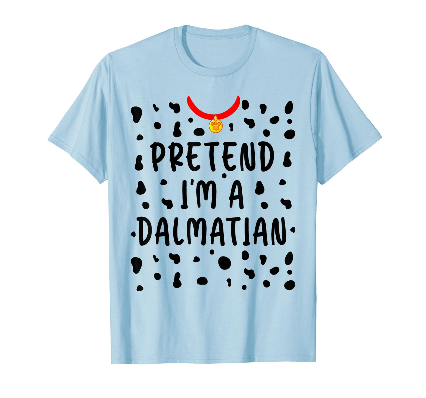 Pretend I'm a Dalmatian Shirt Funny Lazy Halloween Costume T-Shirt
