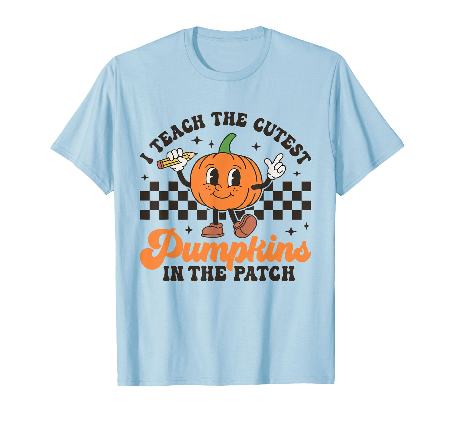 I Teach The Cutest Pumpkins in The Patch Halloween Teacher T-Shirt