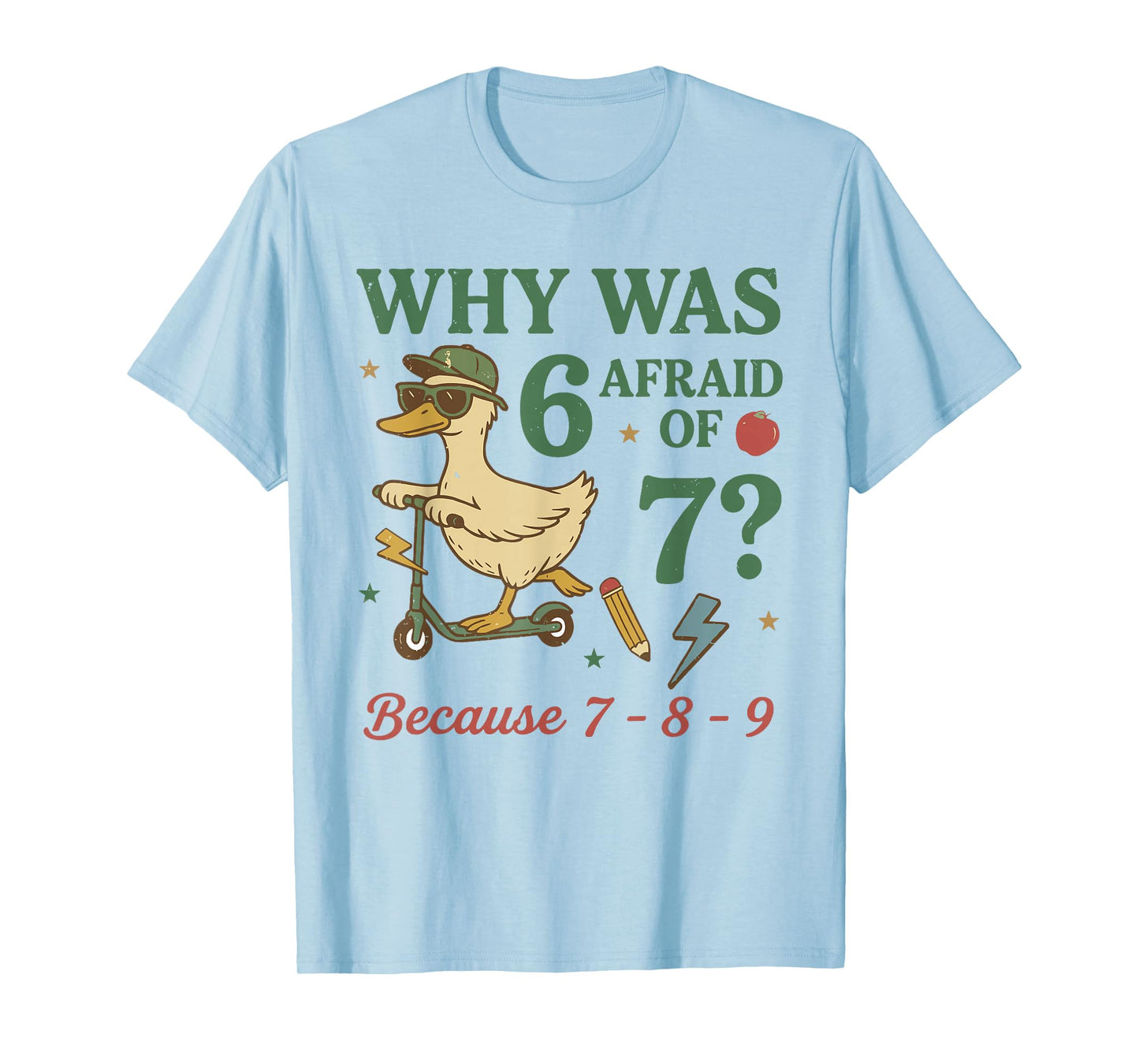 Why was 6 Afraid of 7 Because 7-8-9 Six Seven Meme Teacher T-Shirt