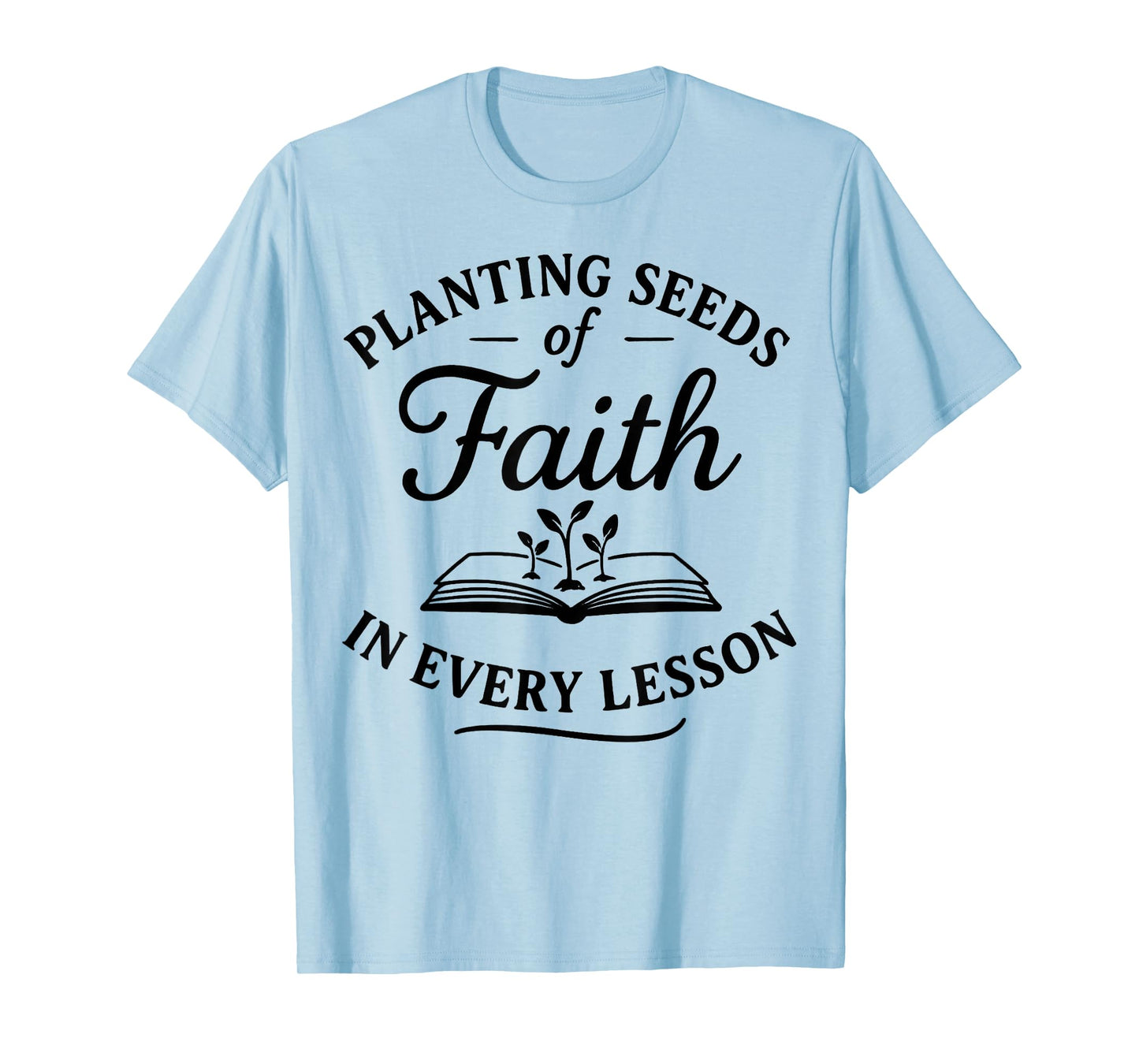 Christian Teacher Planting Seeds of Faith in Every Lesson T-Shirt