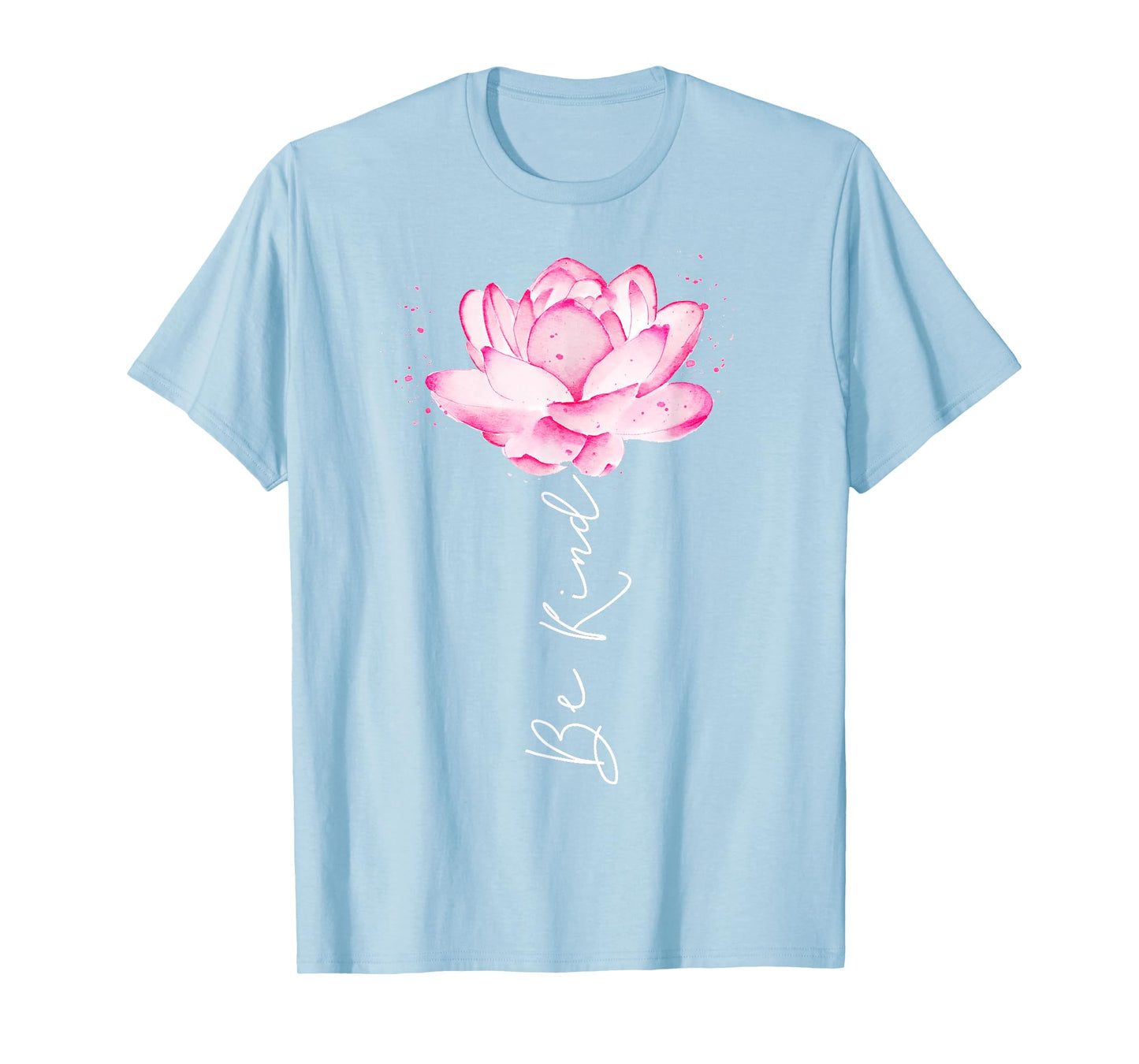 Floral Watercolor Lotus Flower Be Kind For Teen Girls Women T-Shirt