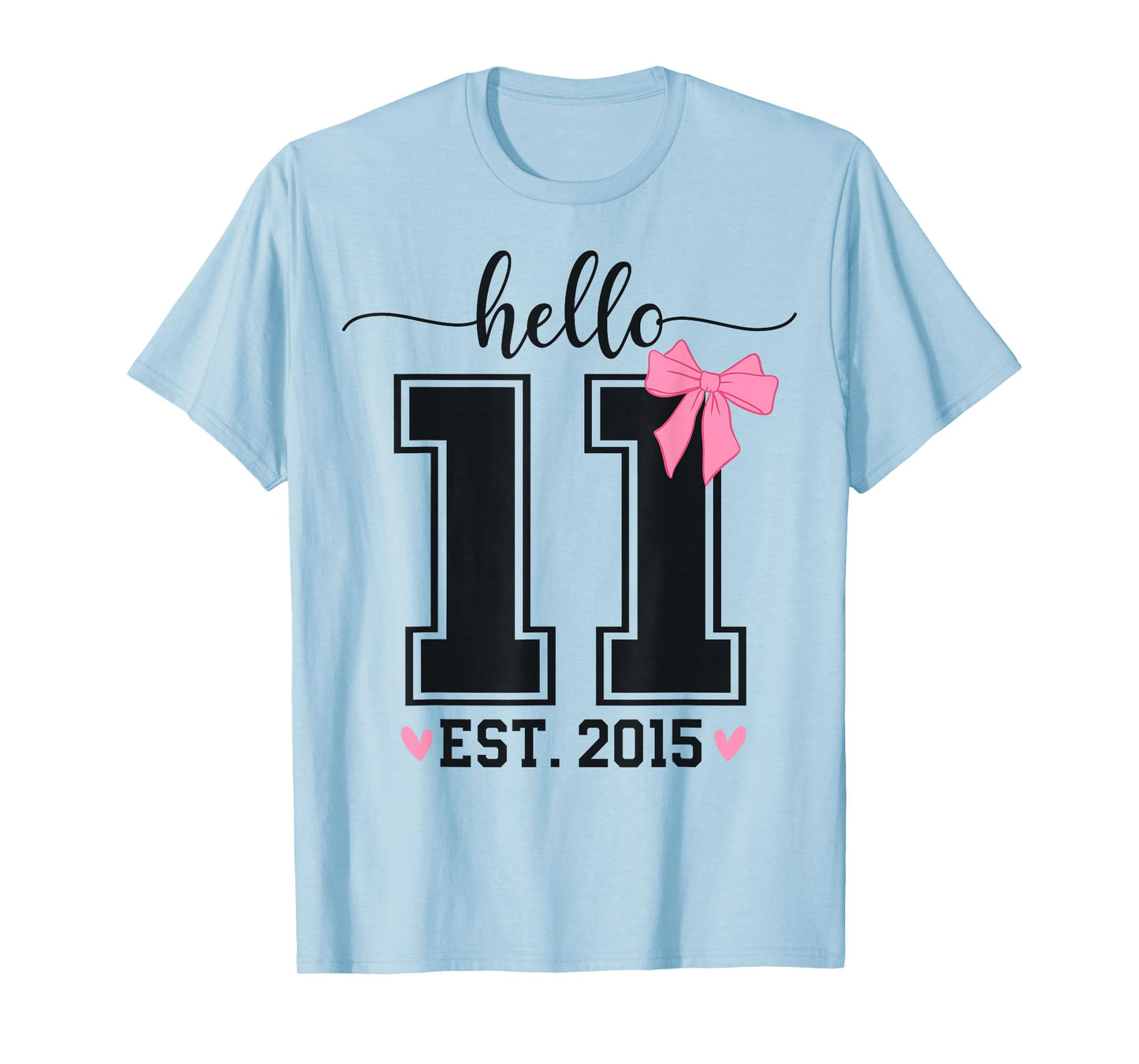 Hello Eleven EST 2015 11th Birthday Coquette 11 Year Girl T-Shirt