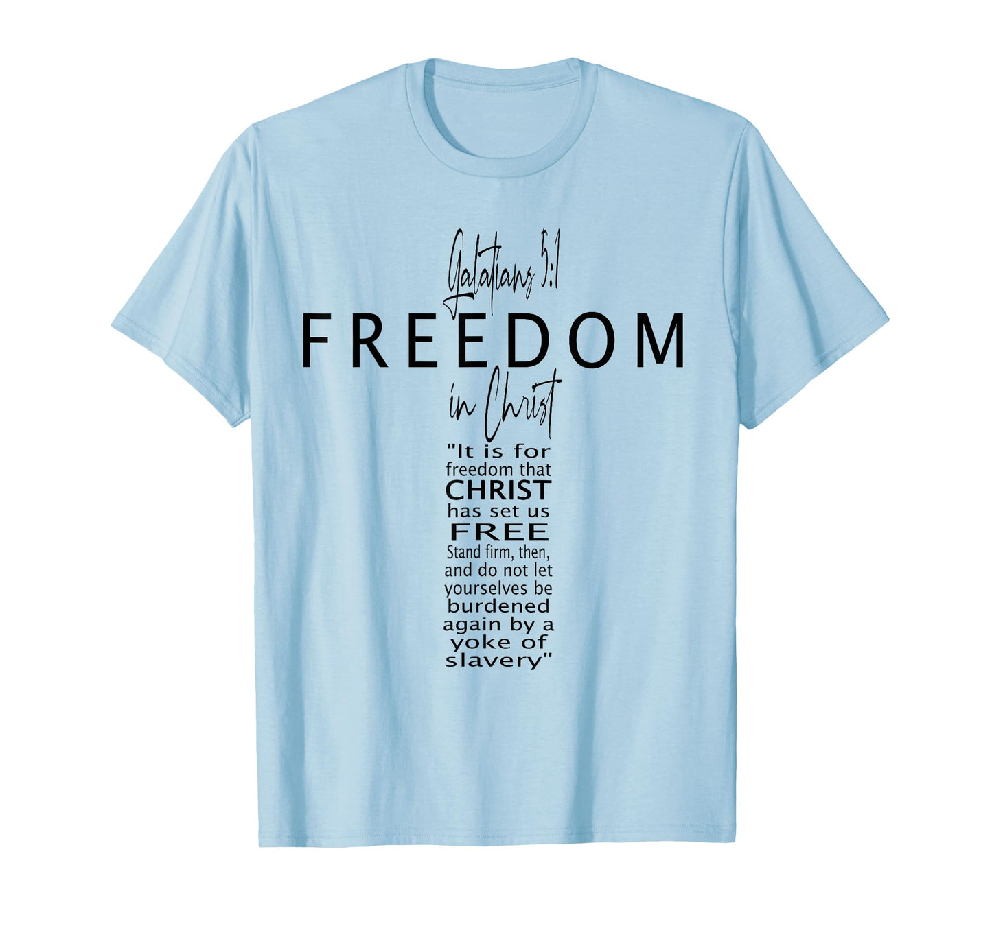 Galatians 5 Freedom in Jesus Faith God Christian Cross Bible T-Shirt