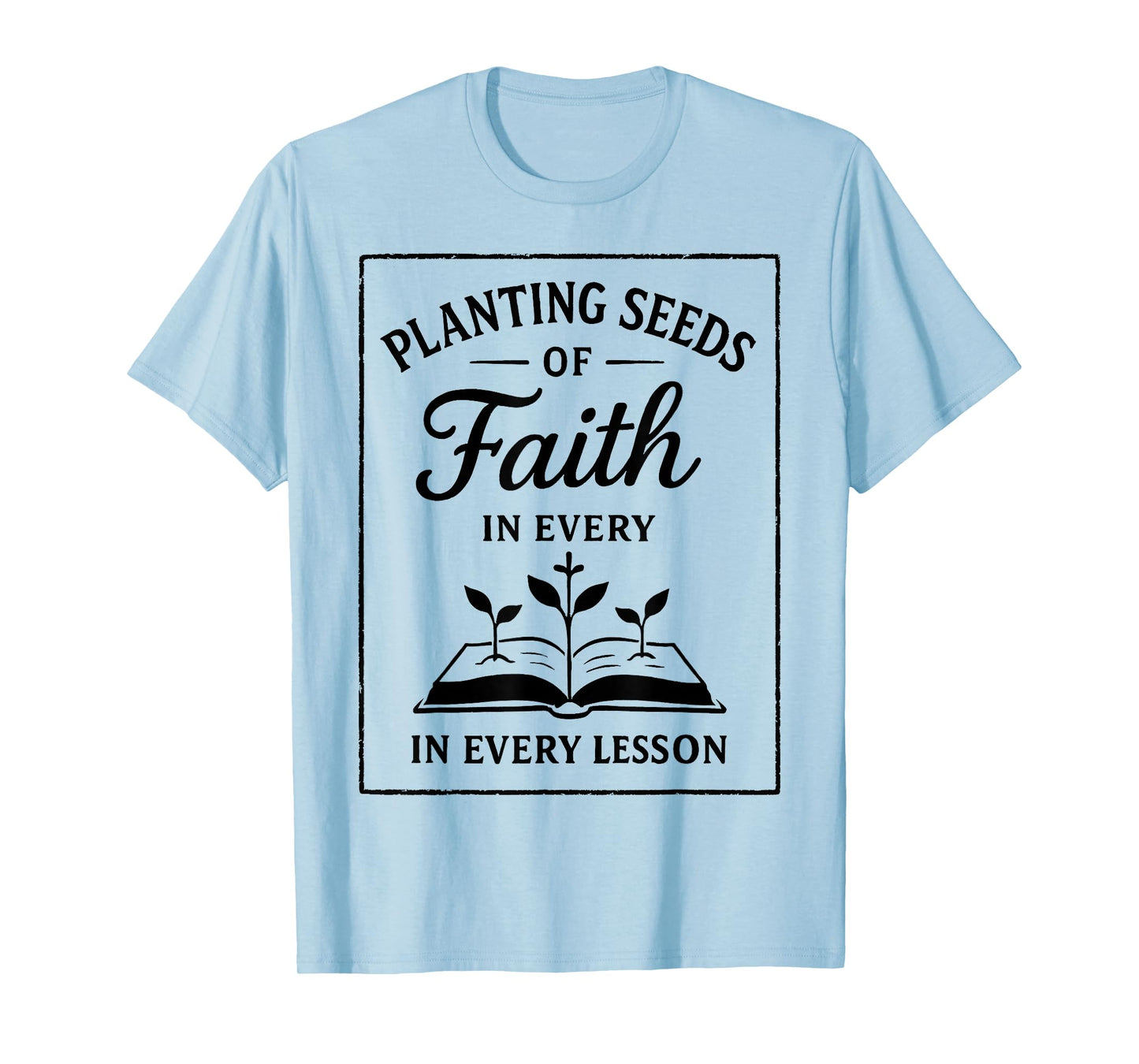 Christian Teacher Planting Seeds of Faith in Every Lesson T-Shirt