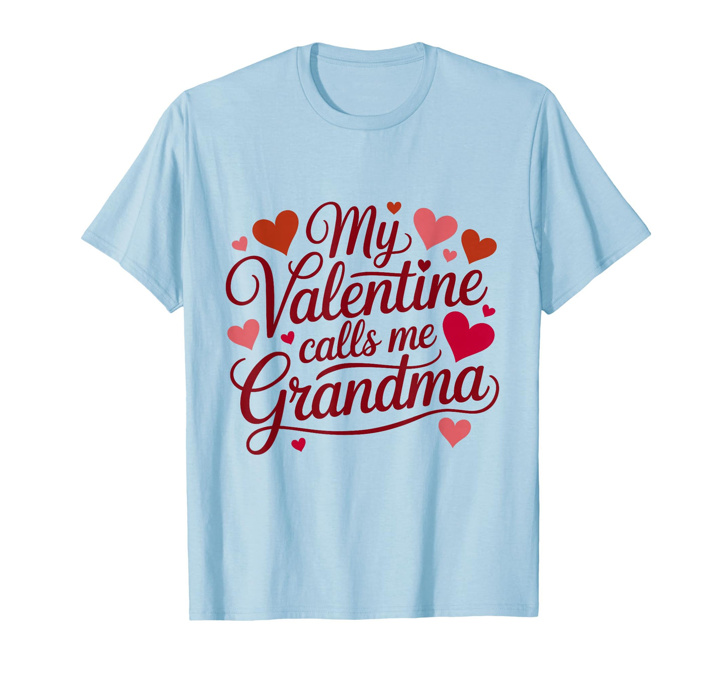 My Valentine Calls Me Grandma Valentines Day Grandma Women T-Shirt