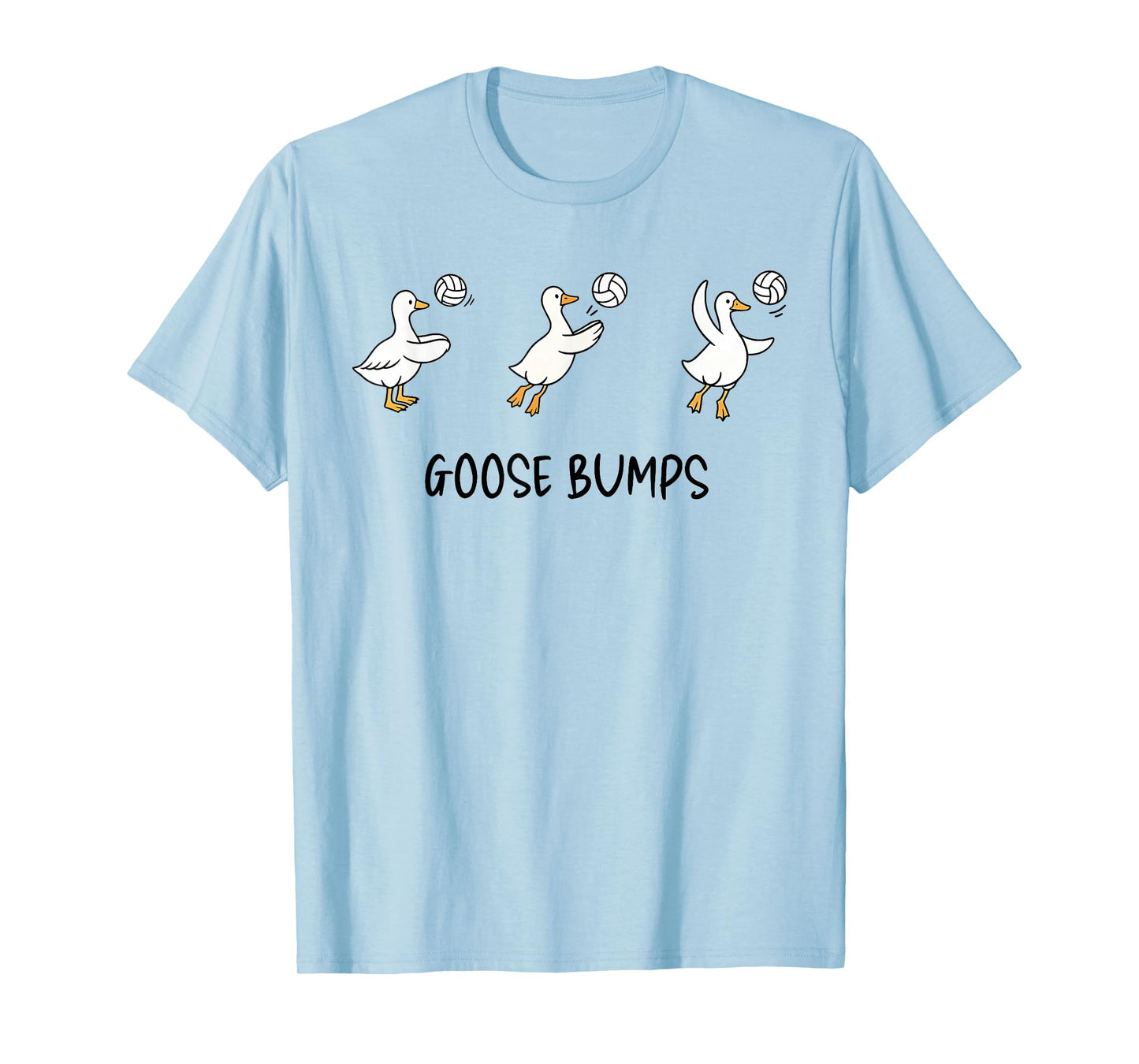 Goose Bumps Funny Volleyball Goose Sports Humor T-Shirt