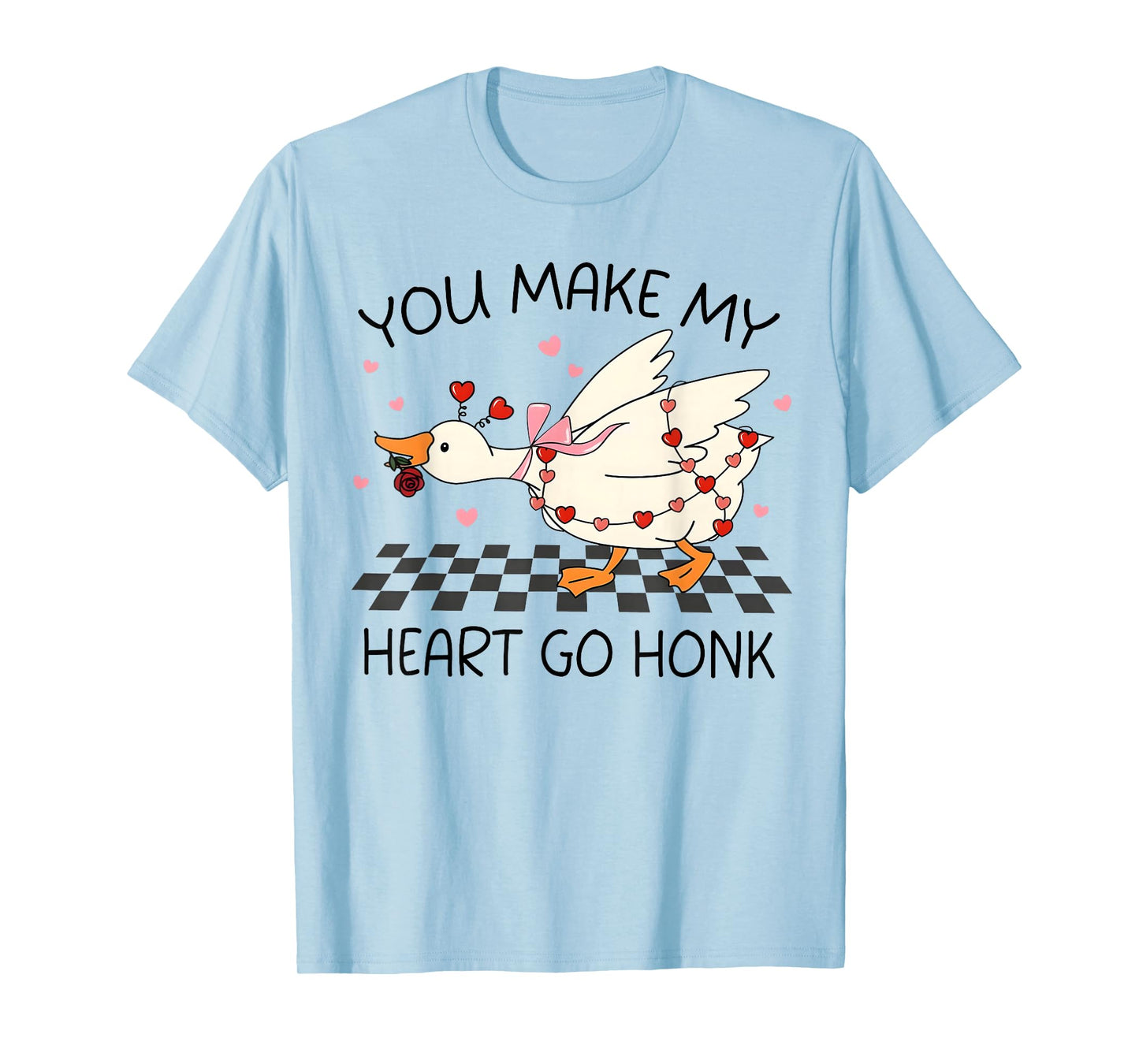 You Make My Heart Go Honk Valentine Silly Goose Girl Women T-Shirt