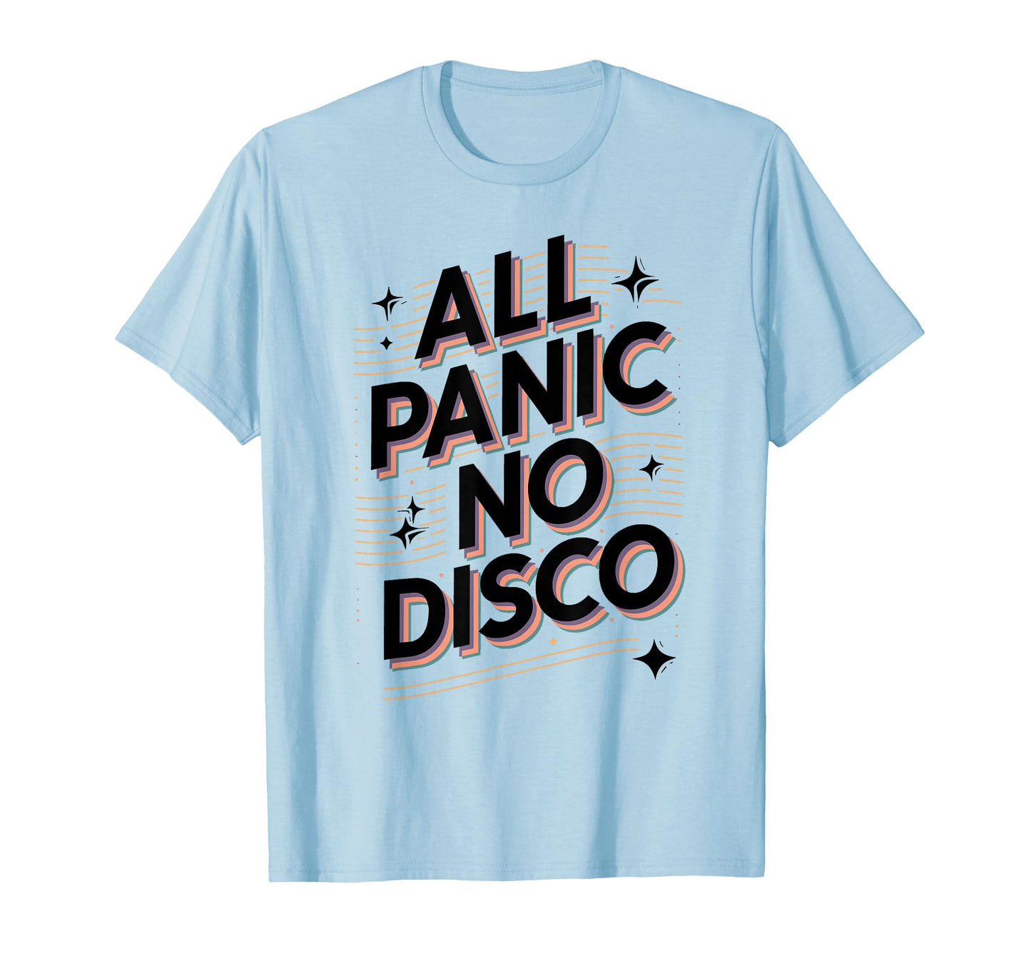 All Panic No Disco Funny Retro Quote T-Shirt