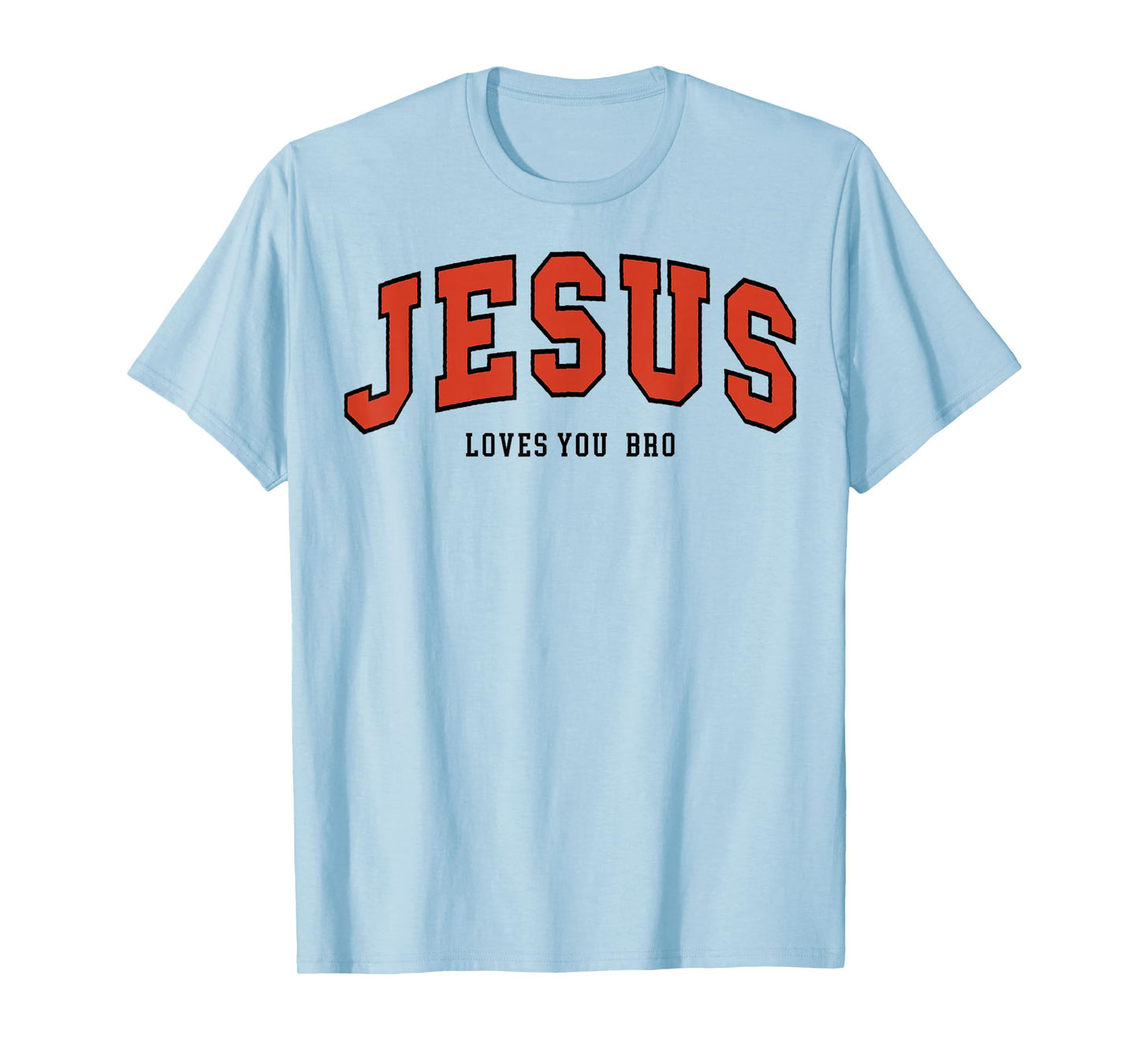 Jesus Loves You Bro Christian Believer Faith God Religious T-Shirt