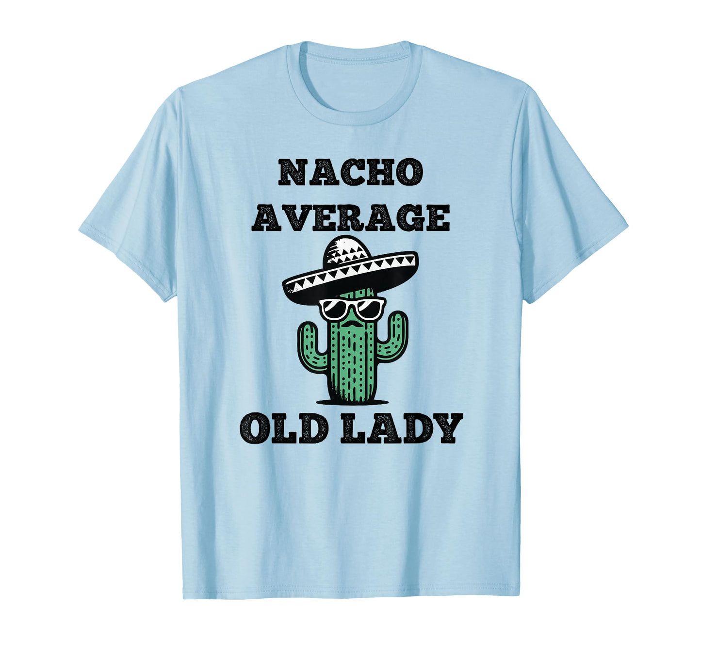 Nacho Average old lady Mexican Cinco de Mayo T-Shirt
