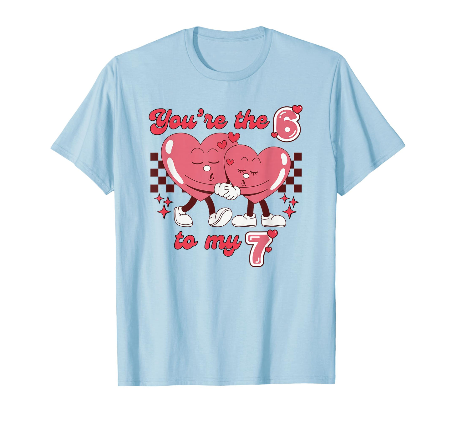 You're The 6 to My 7 Valentine's Day 67 Heart Men Women Kids T-Shirt