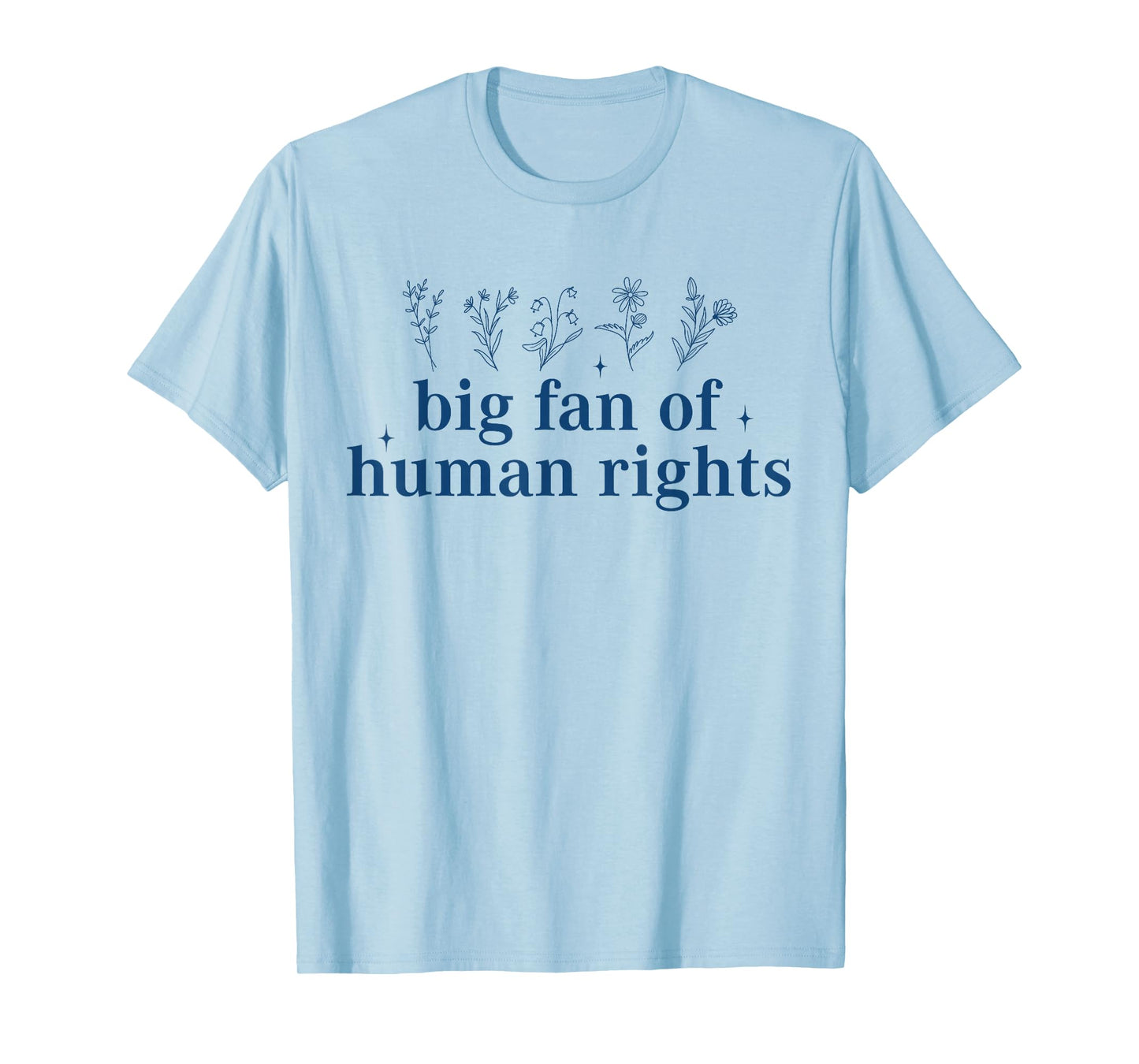Big Fan of Human Rights Equality Cute Wildflower Women T-Shirt