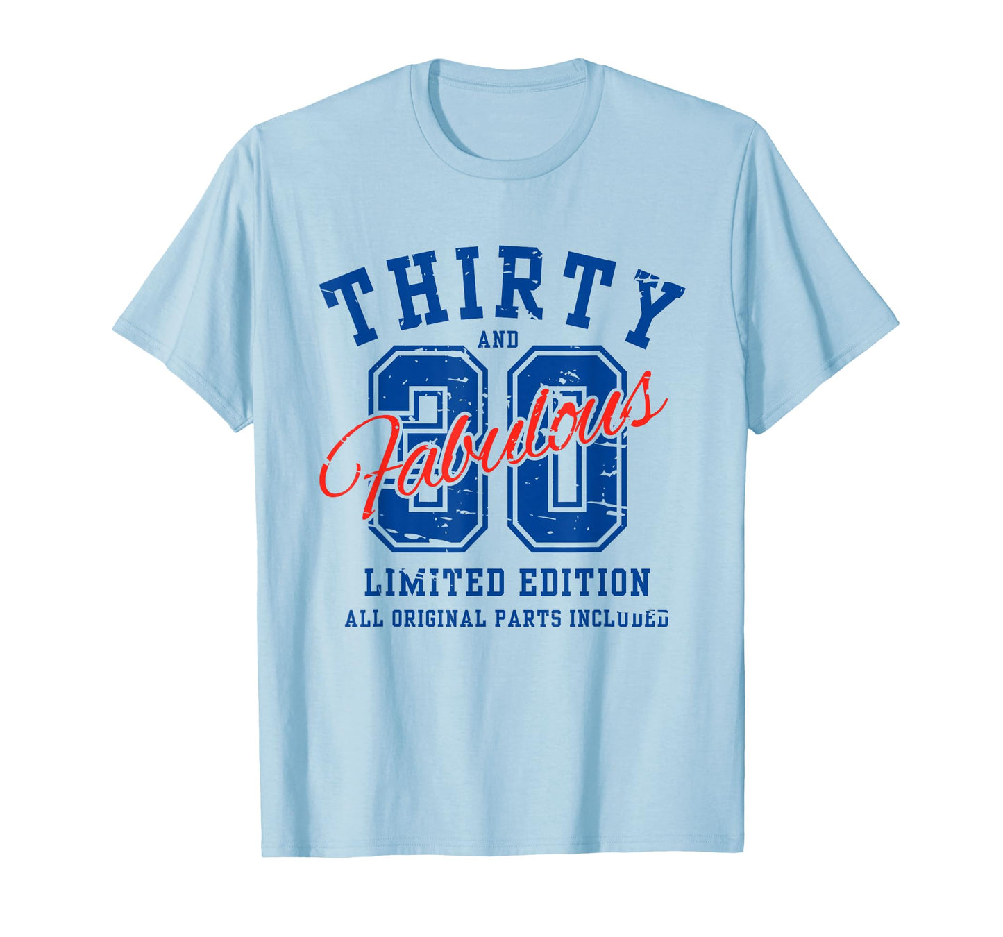 Thirty and Fabulous 30 Funny 30th Birthday Limited Edition T-Shirt