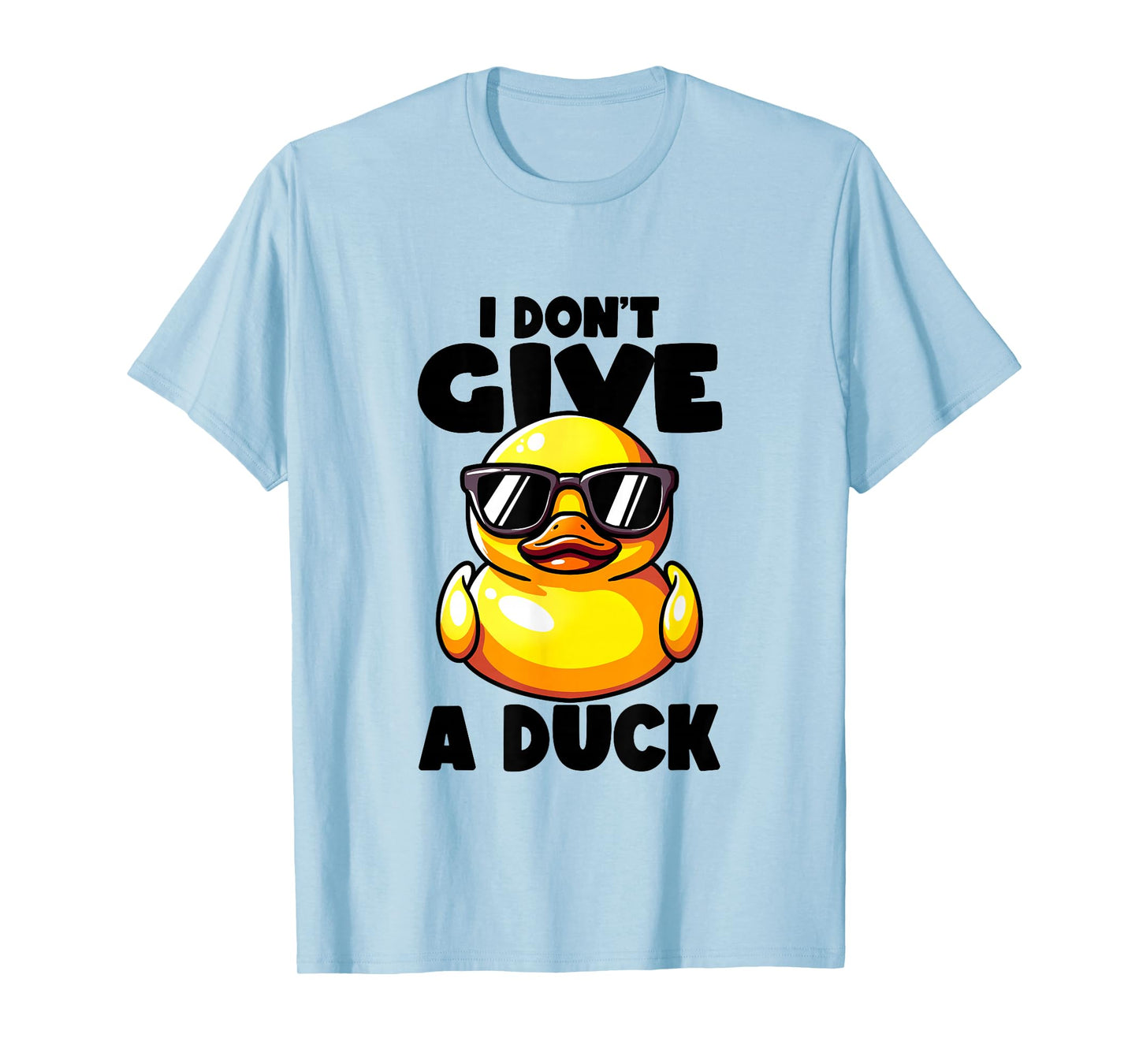 I Don't Give A Duck Lover Funny Duck Owner Rude I Love Duck T-Shirt