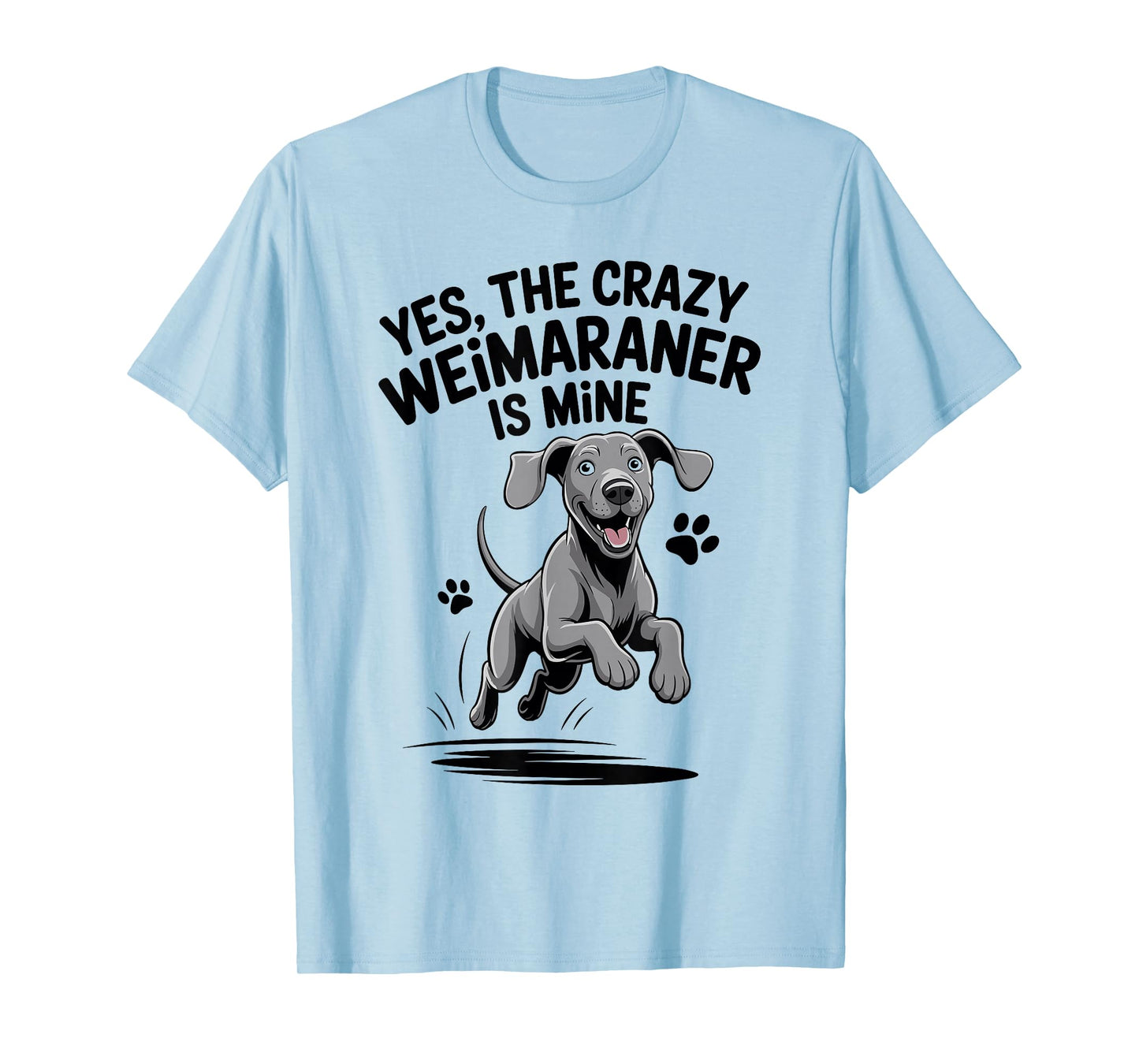 Cute Weim Pet Hunting Dog Breed Humor Quote Funny Weimaraner T-Shirt